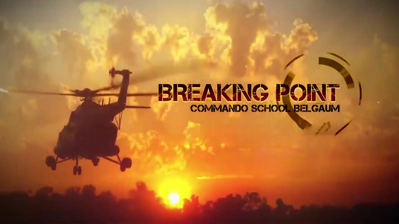 Breaking Point: Belgaum Commando School