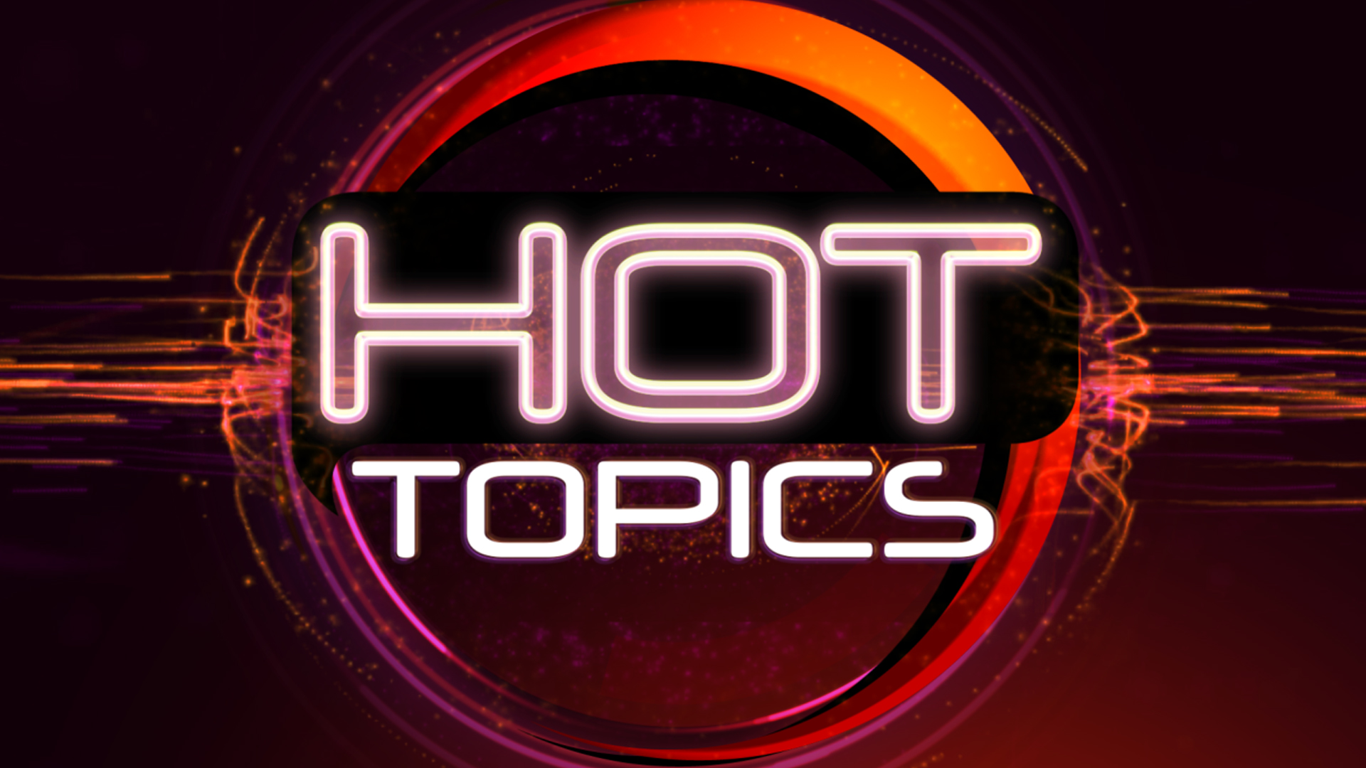 Hot Topics