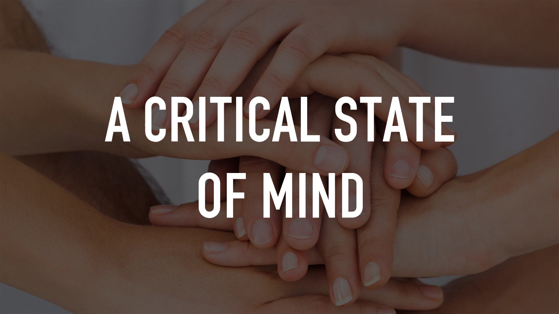 A Critical State of Mind
