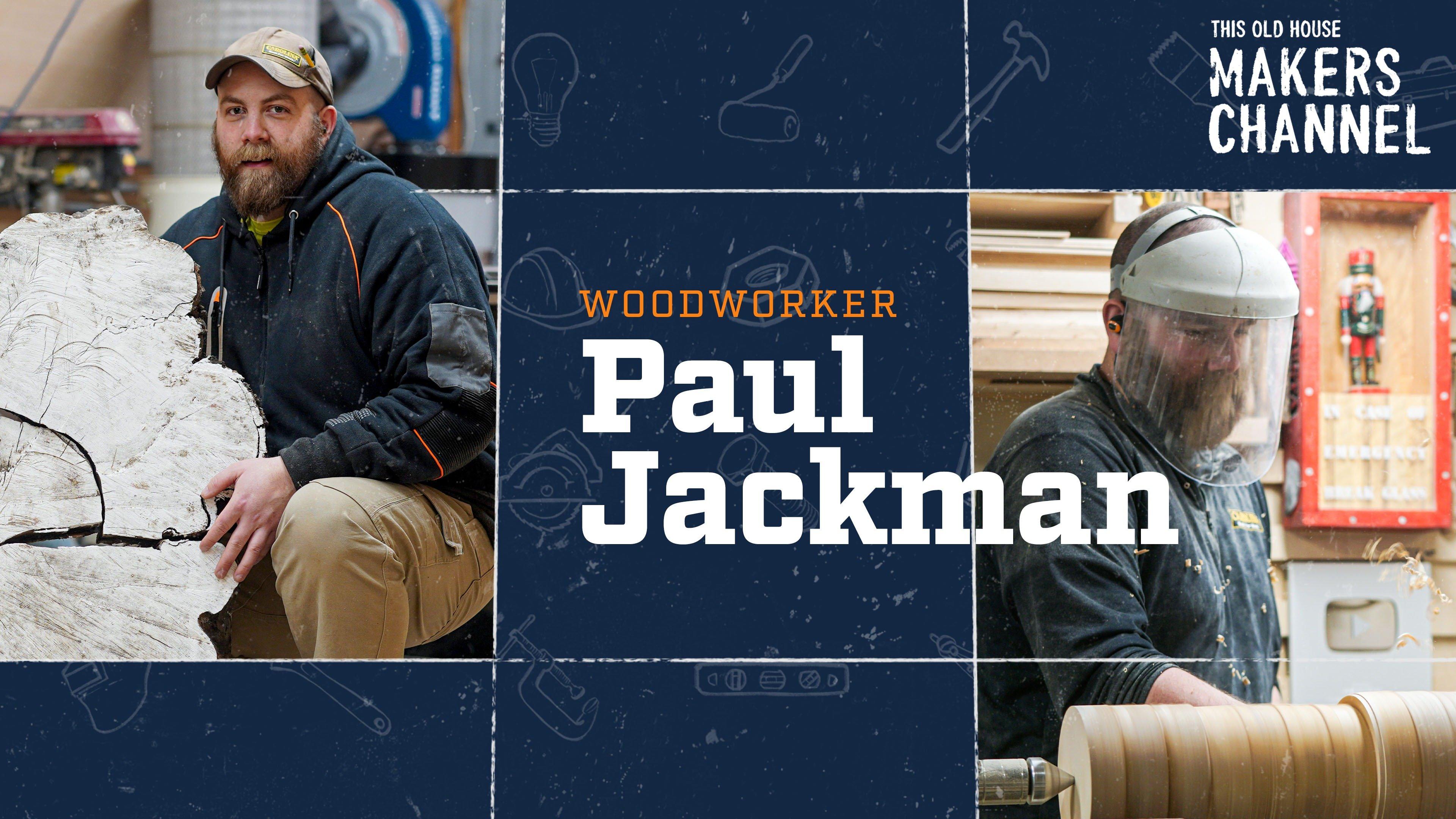 Paul Jackman: This Old House Makers Channel