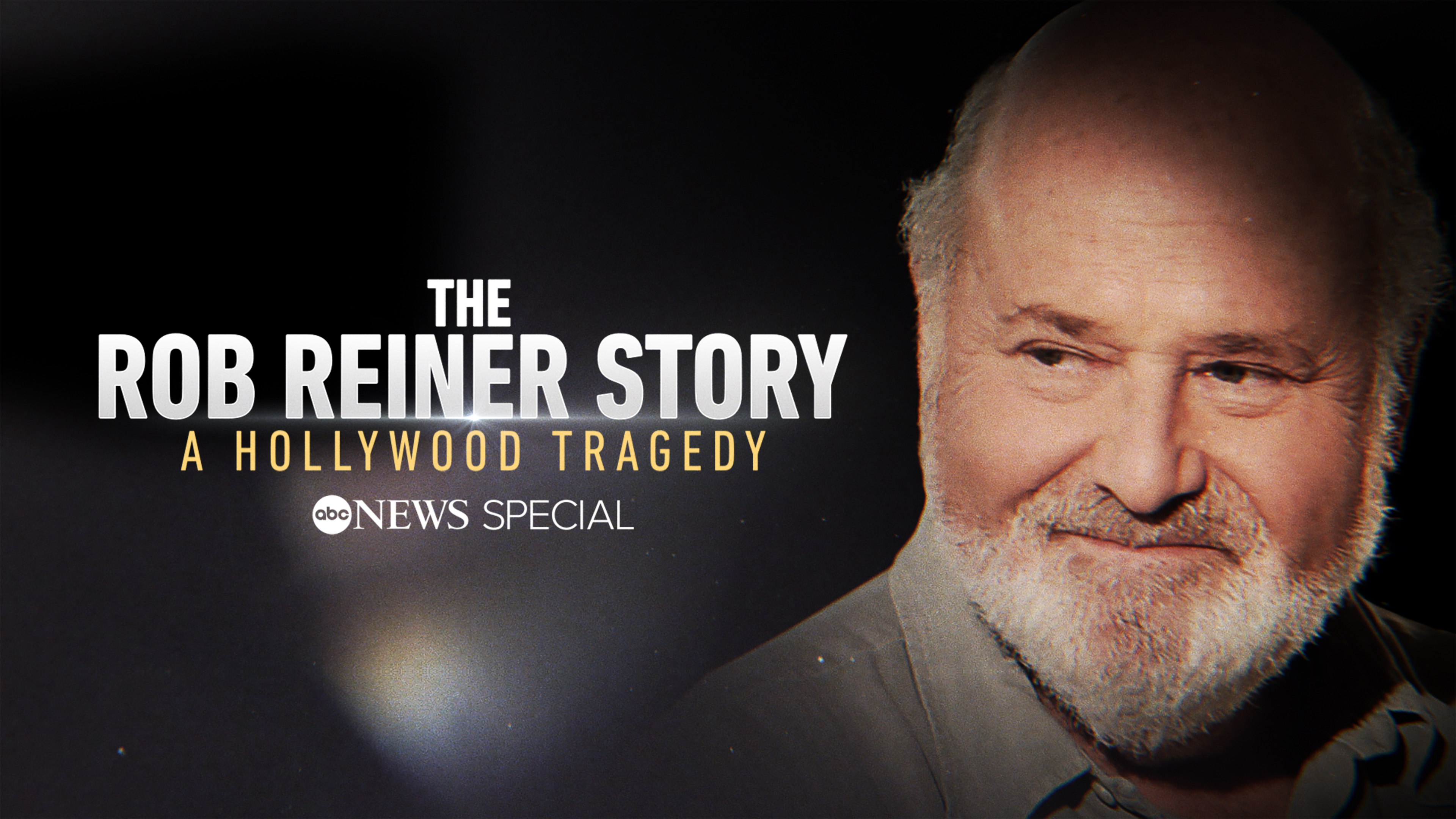 The Rob Reiner Story: A Hollywood Tragedy -- ABC News Special