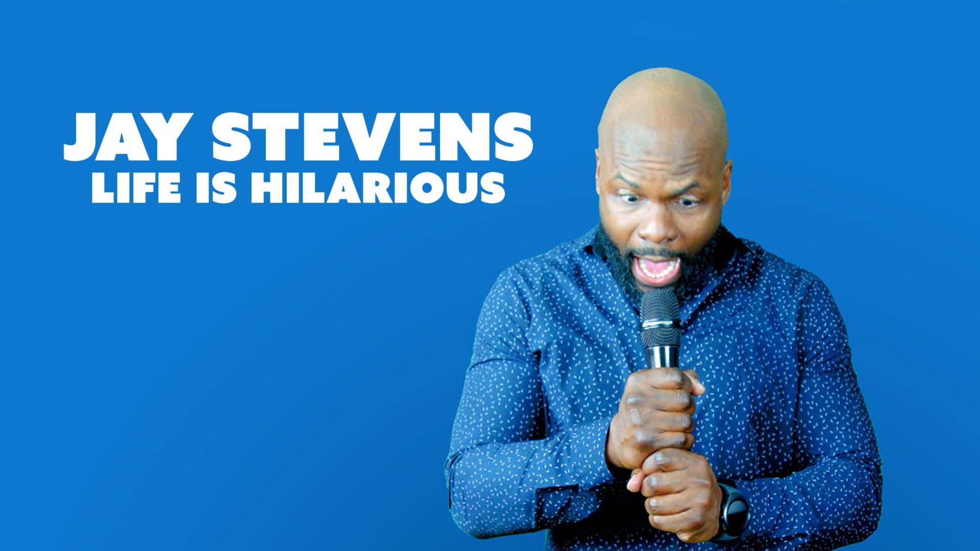 Jay Stevens: Life Is Hilarious