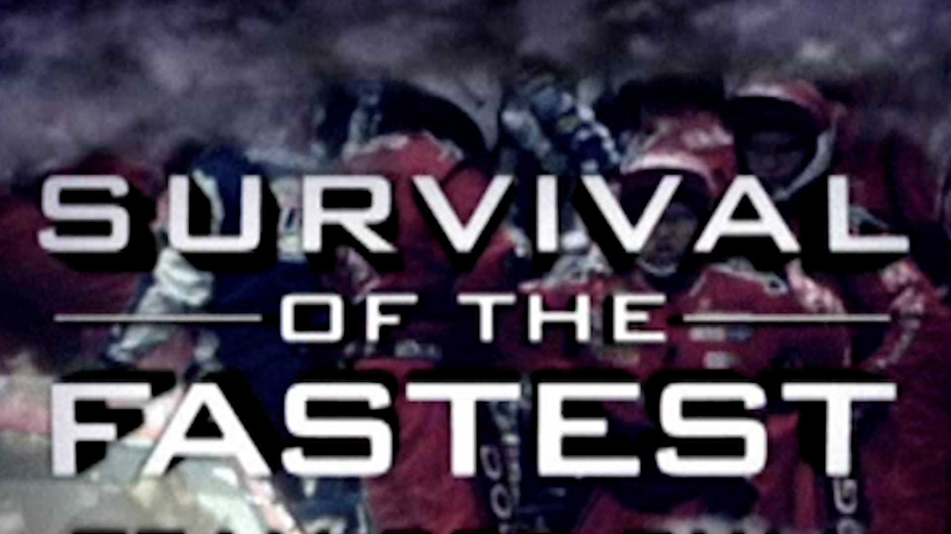 Survival of the Fastest