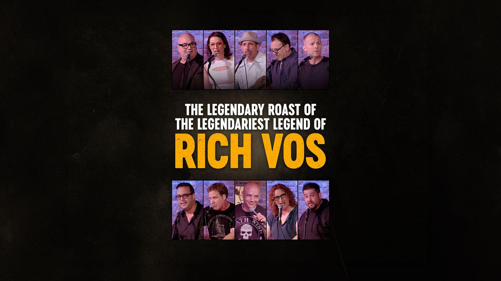 The Legendary Roast of the Legendariest Legend Rich Vos