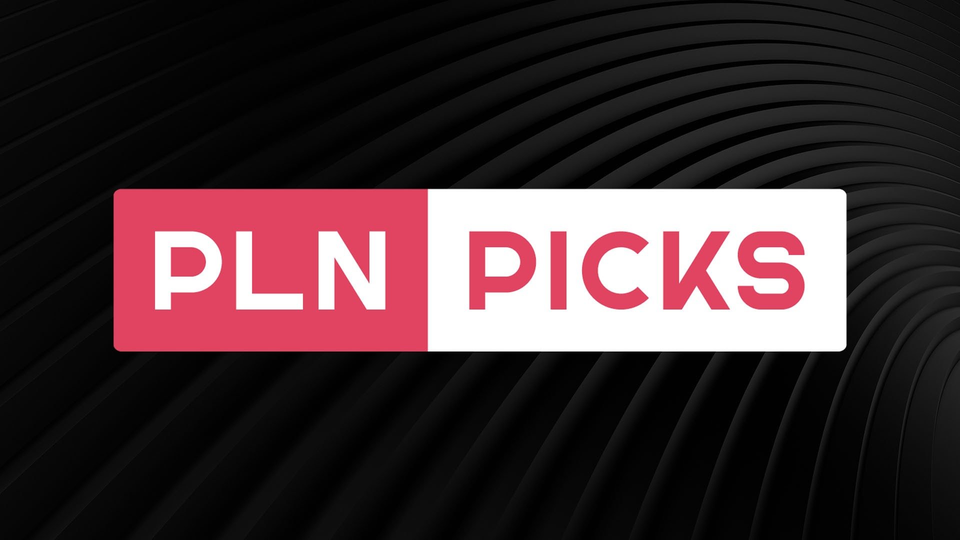 PLN Picks