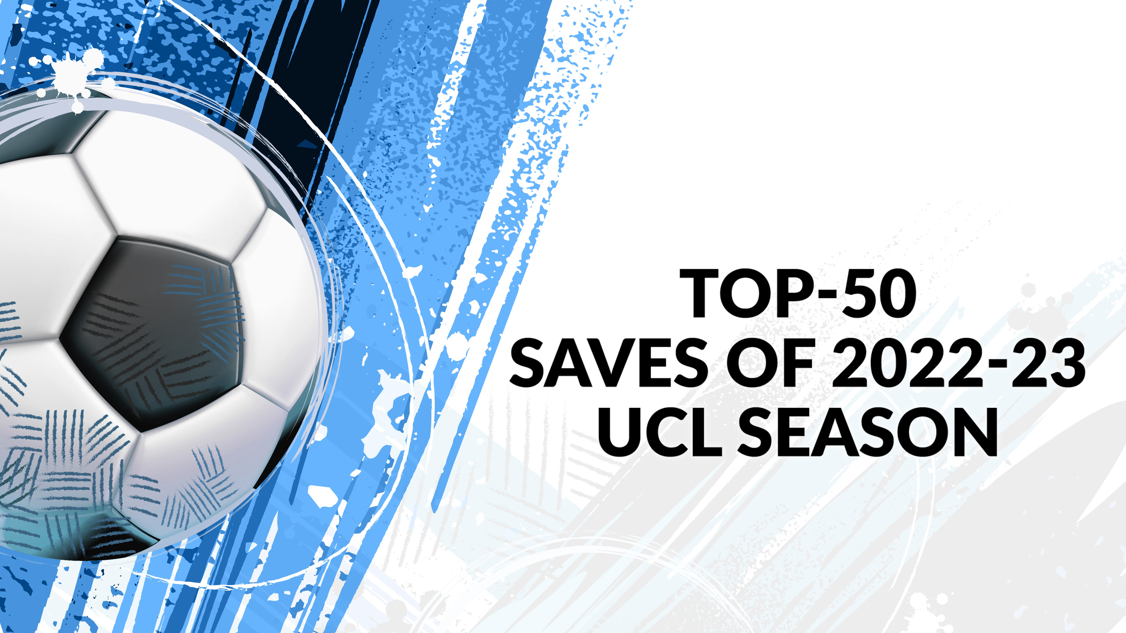 Top-50 Saves of 2022-23 UCL Season