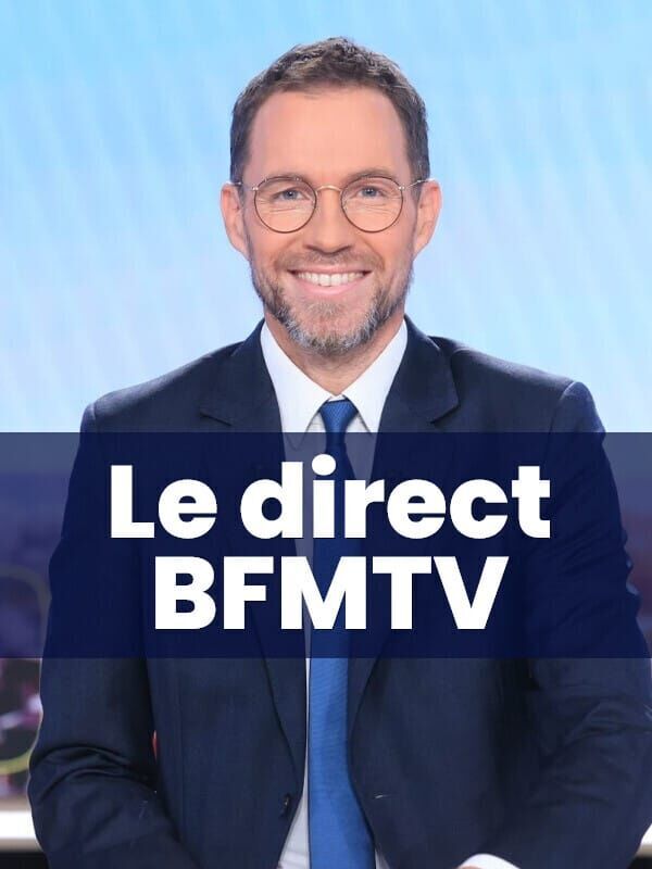Le direct BFMTV