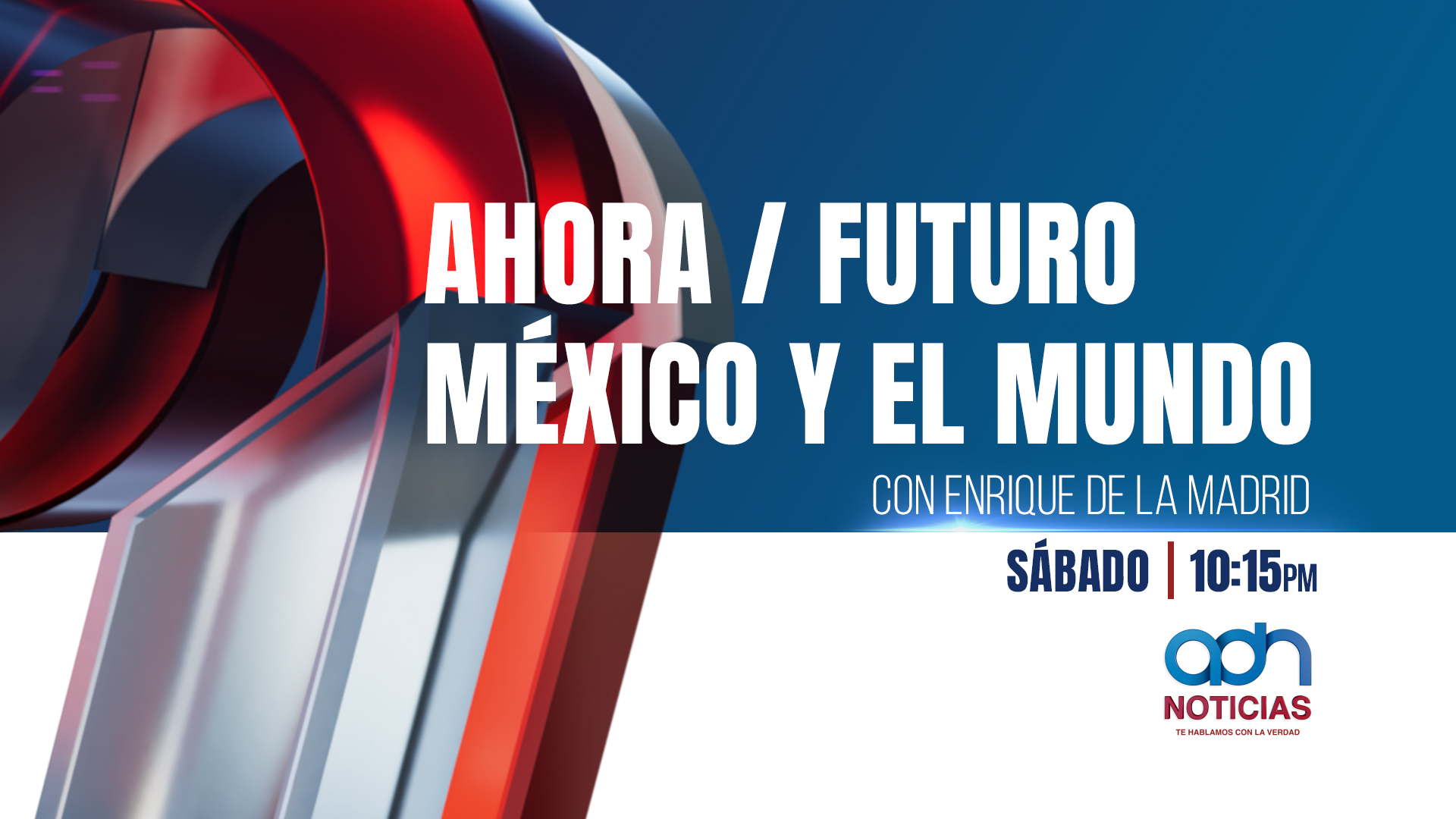 Ahora/Futuro México y el Mundo