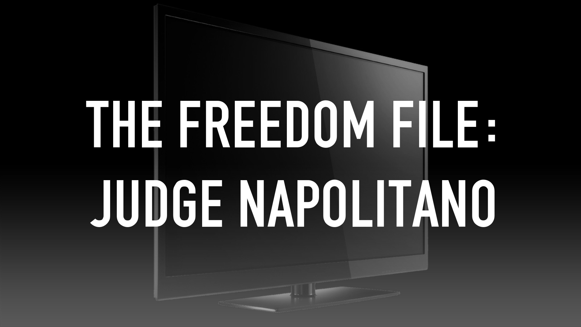 The Freedom File: Judge Napolitano