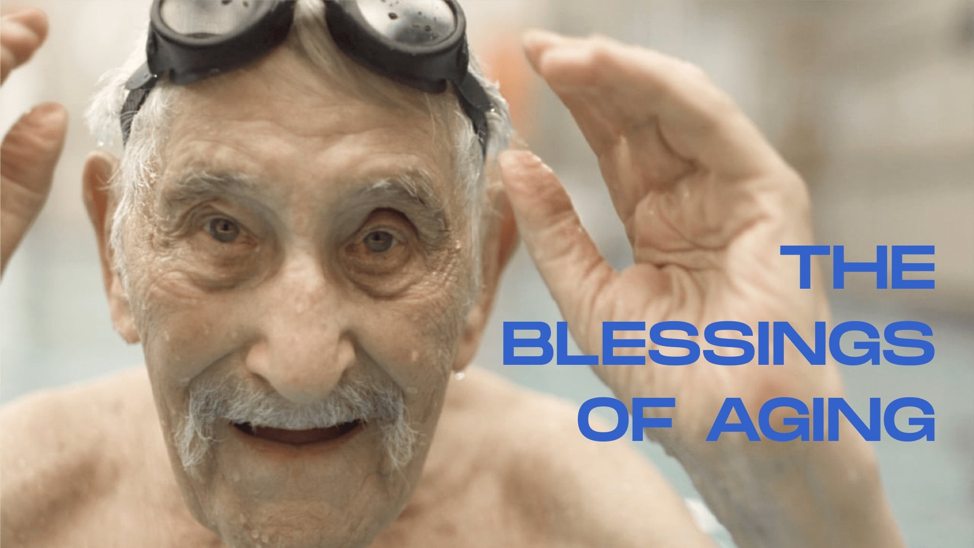 The Blessings Of Aging
