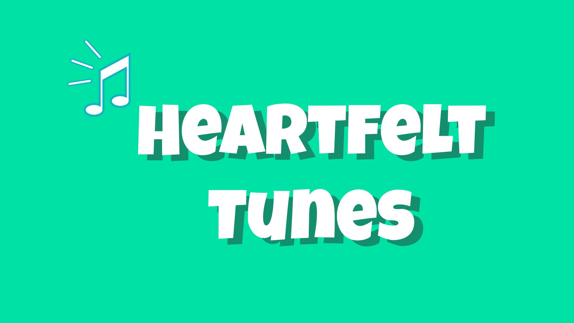 Heartfelt Tunes
