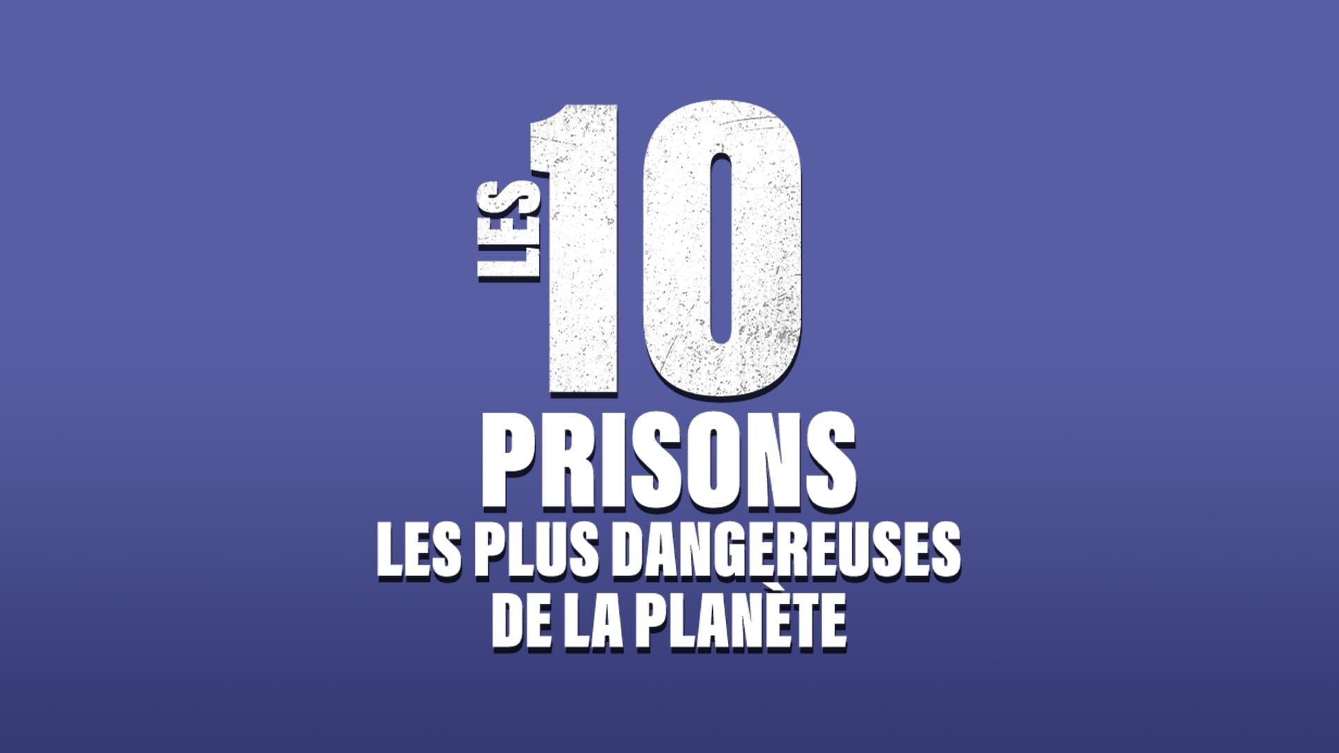 Les 10 prisons les plus dangereuses de la planète