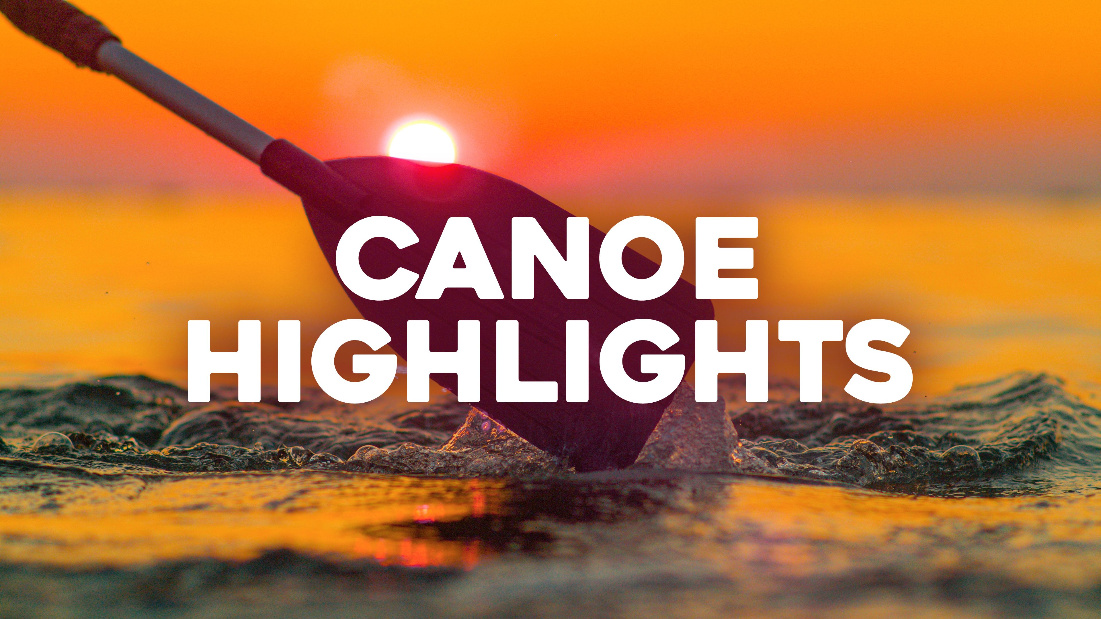 Canoe Highlights