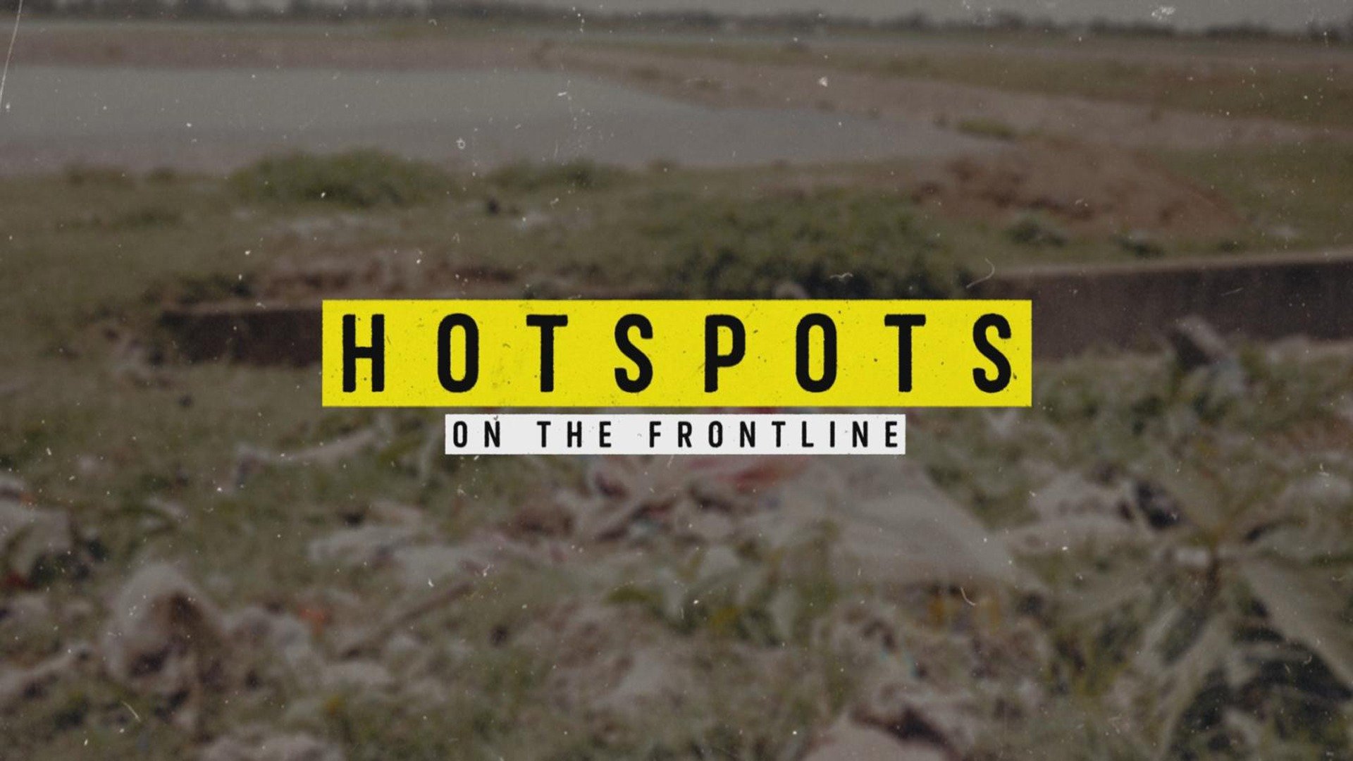 Hotspots: On the Frontline
