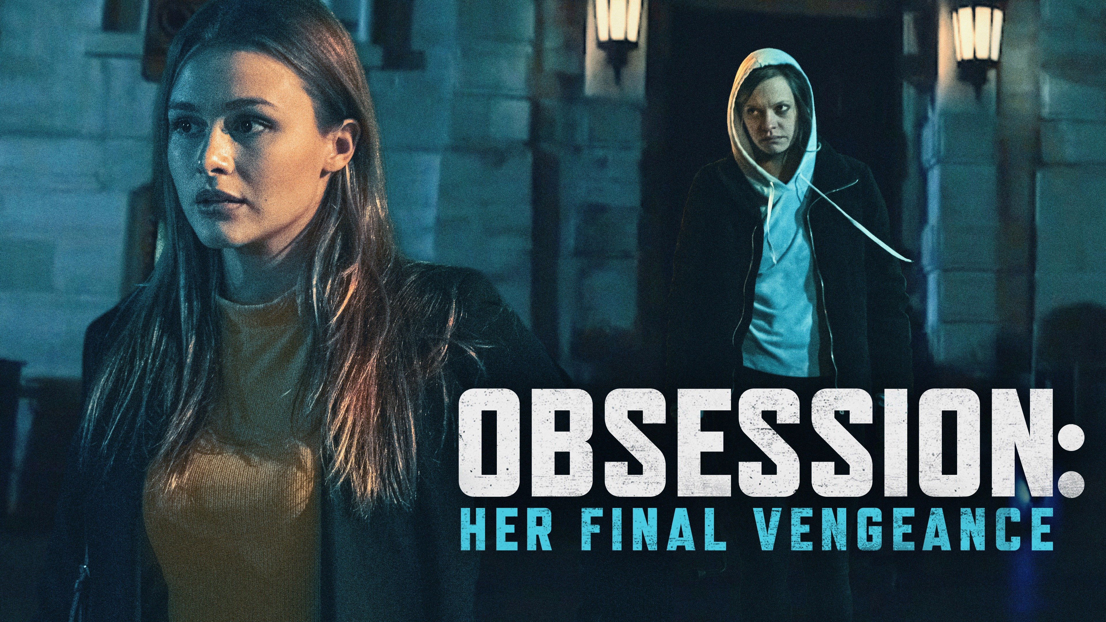 Obsession: Her Final Vengeance