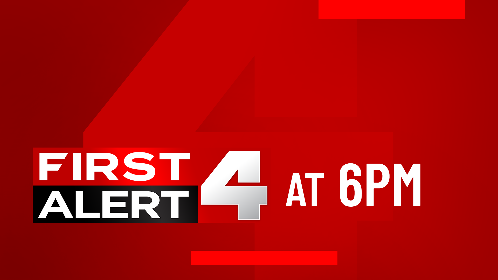 First Alert 4 at 6pm