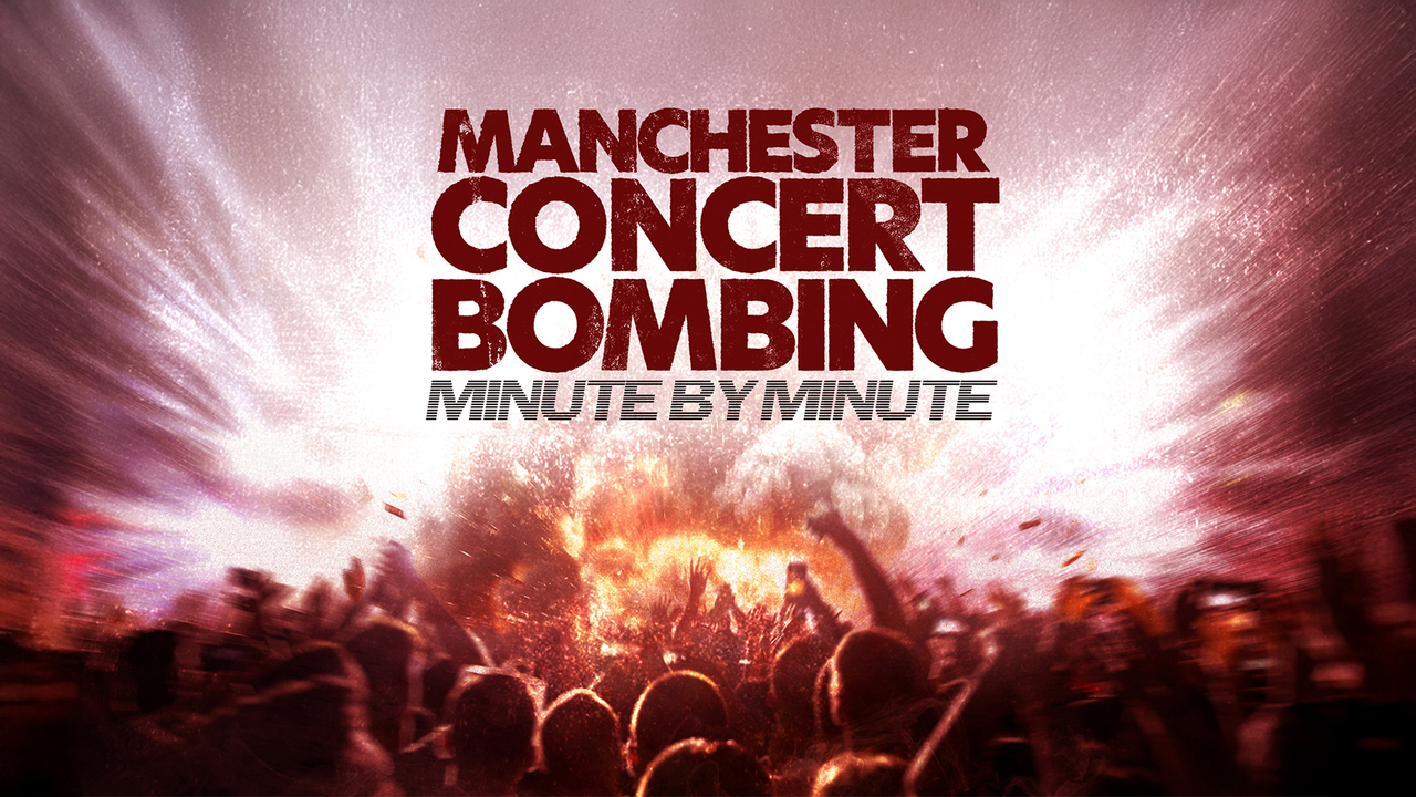 Manchester Concert Bombing: Minute by Minute