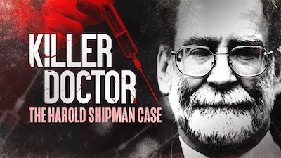 Killer Doctor: The Harold Shipman Case