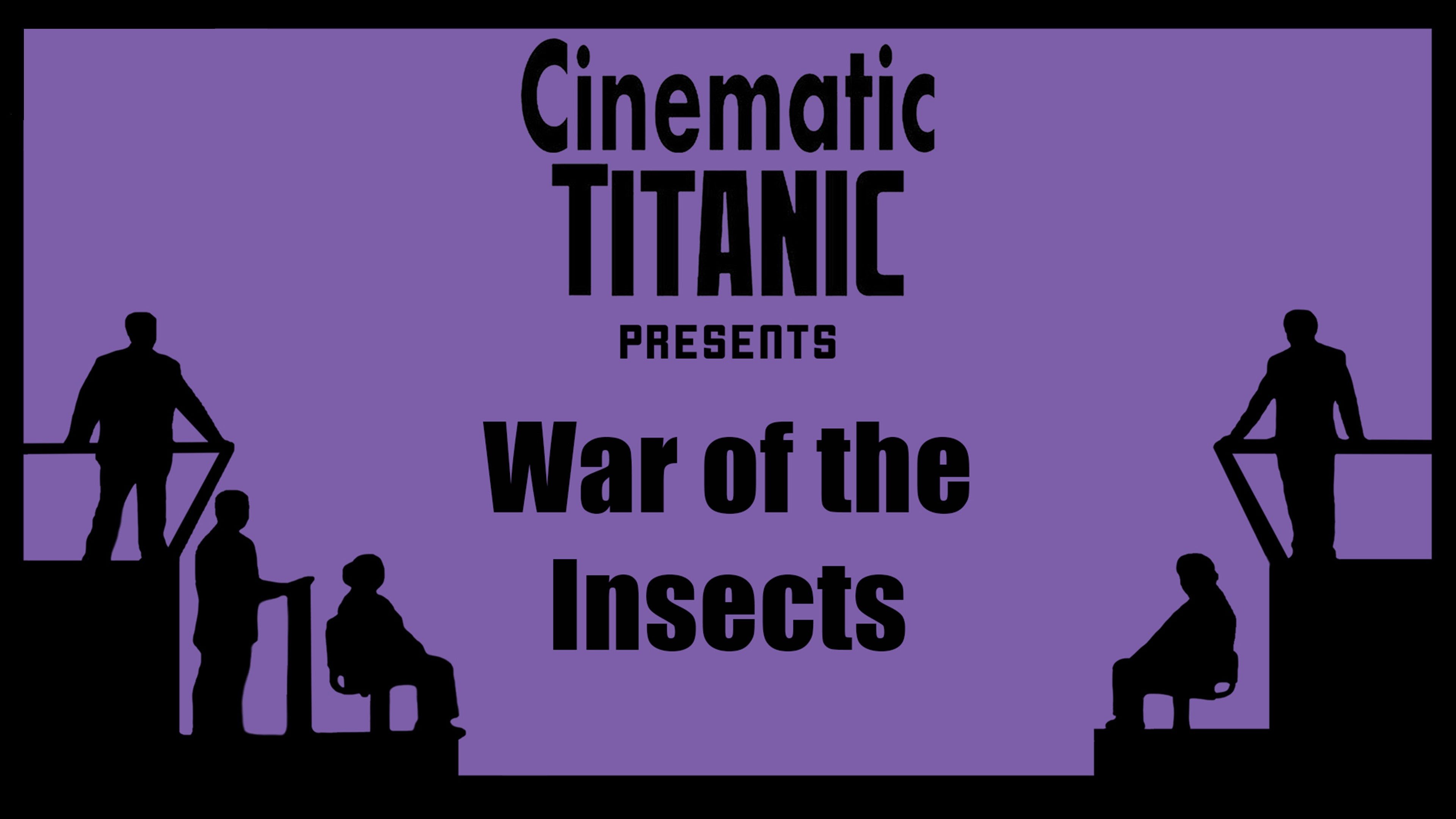 Cinematic Titanic Live: The War of the Insects