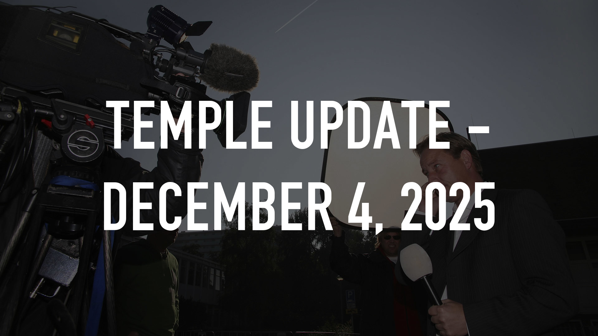 Temple Update - December 4, 2025