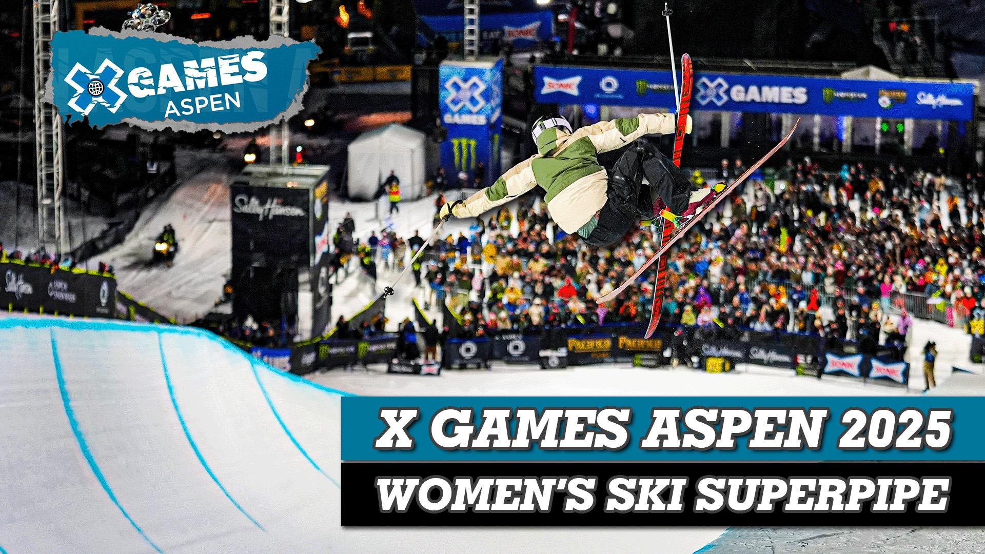 X Games Aspen 2025: Women's Ski SuperPipe