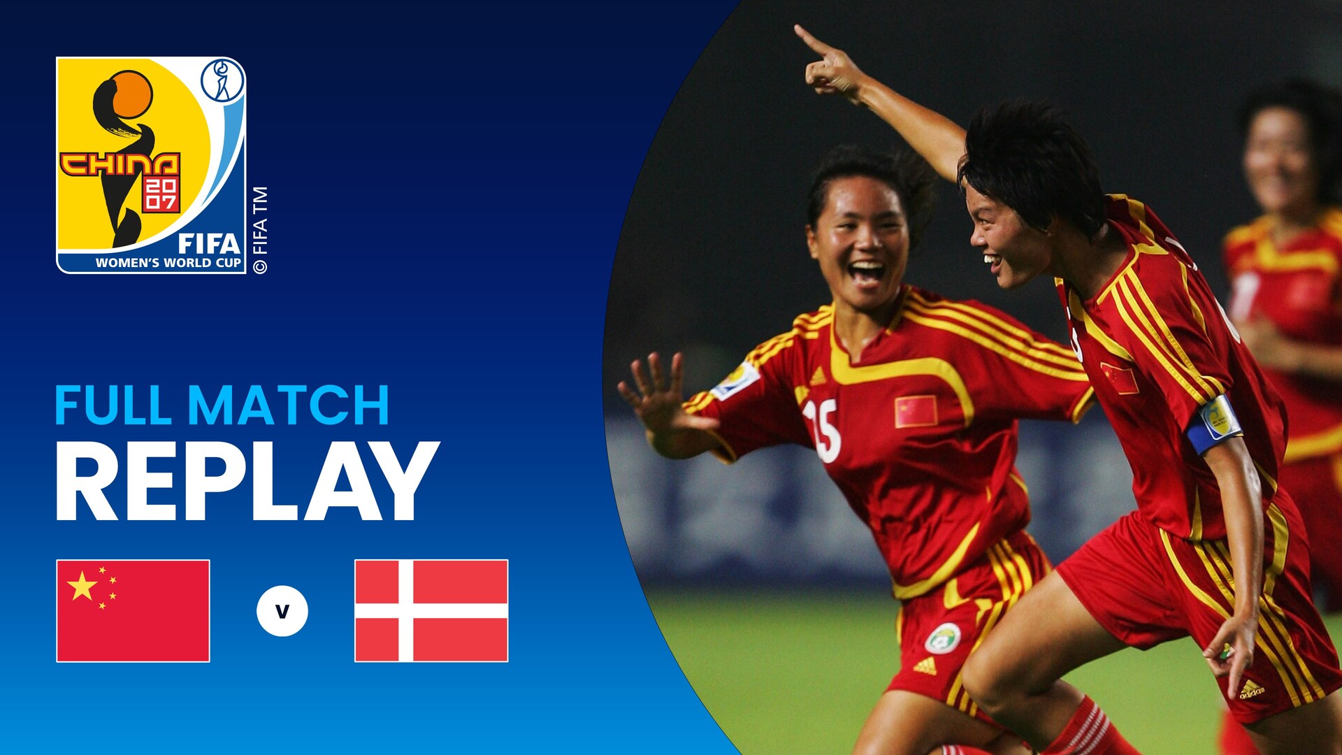 China PR v Denmark | Group D | FIFA Women's World Cup China 2007™ | Full Match Replay