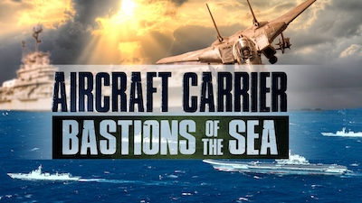 Aircraft Carrier: Bastions of the Sea