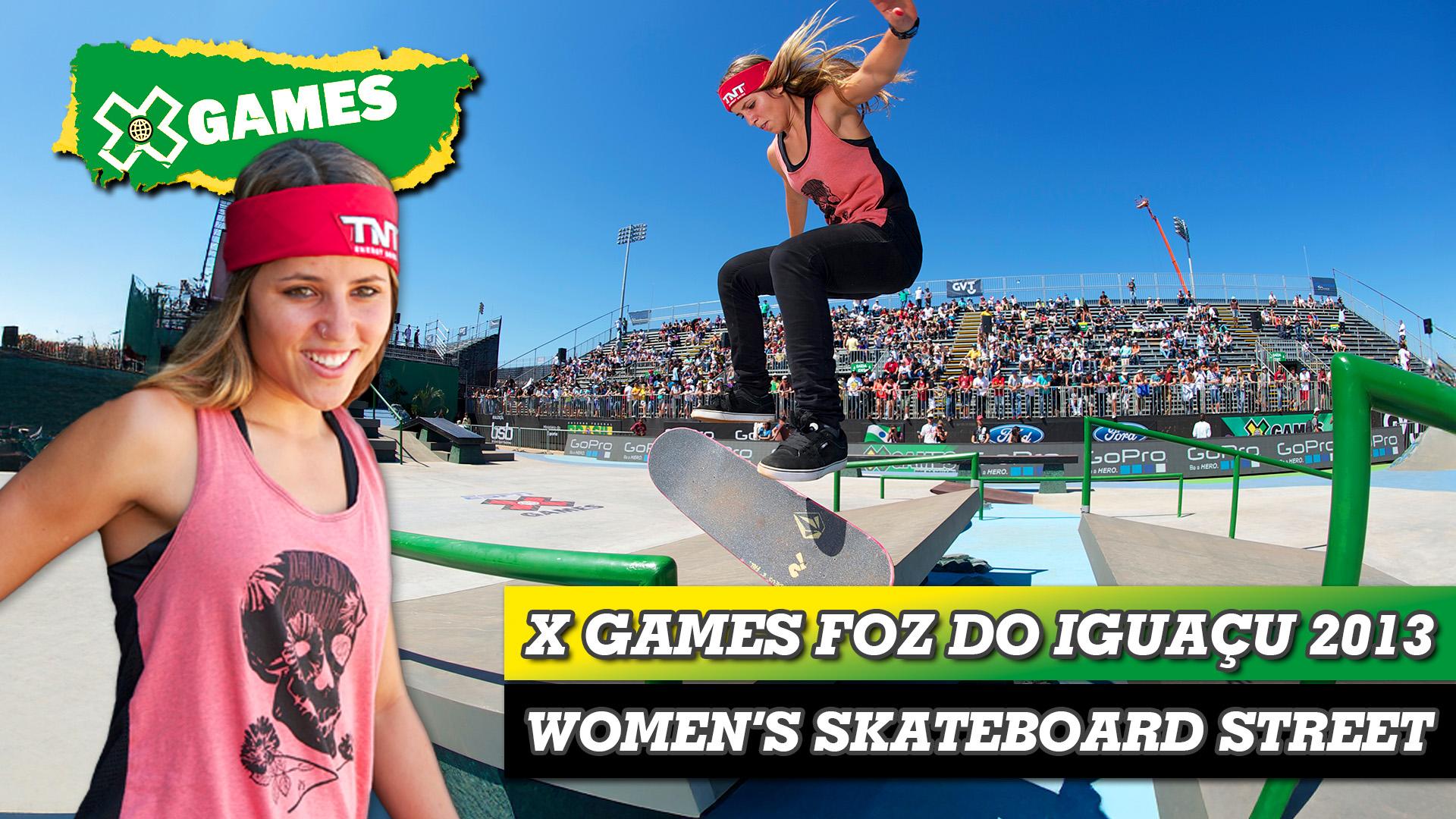 X Games Foz do Iguaçu 2013: Women's Skateboard Street