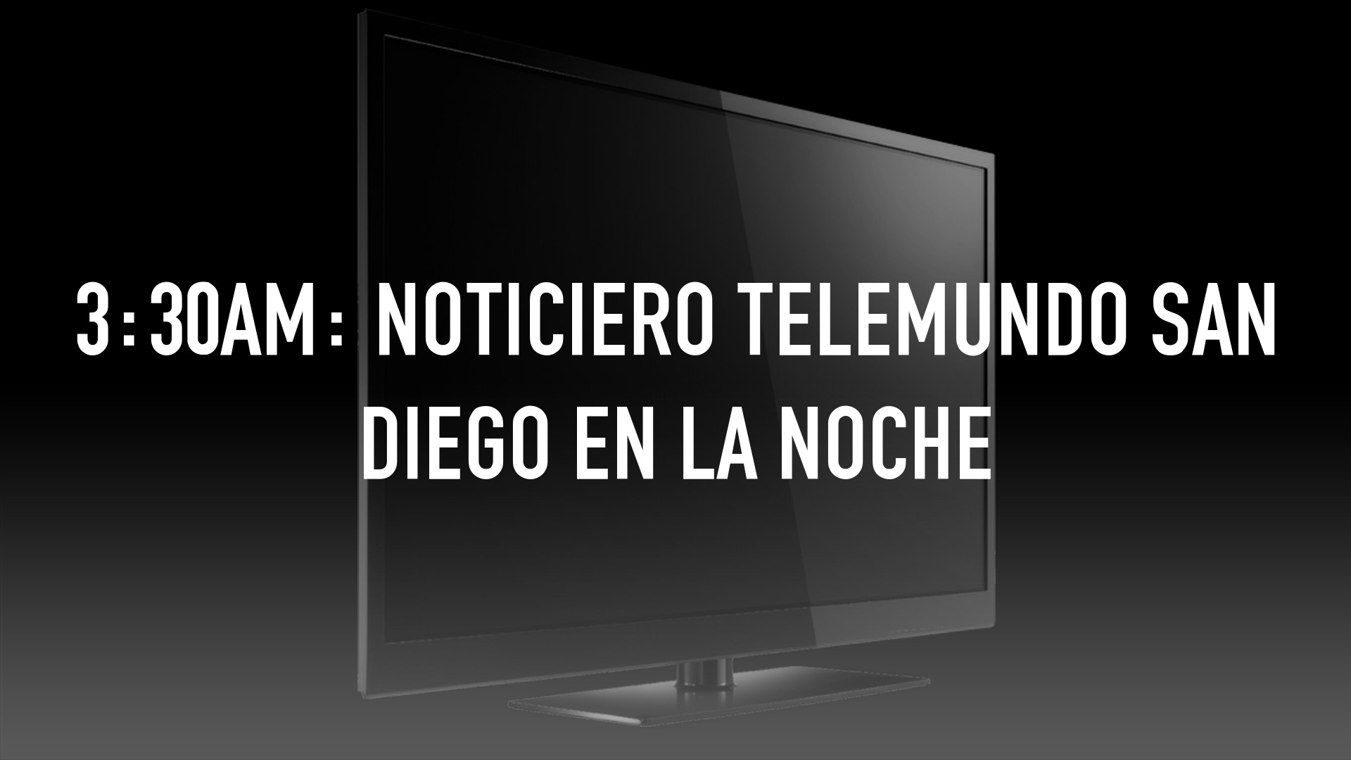 3:30am: Noticiero Telemundo San Diego en la Noche