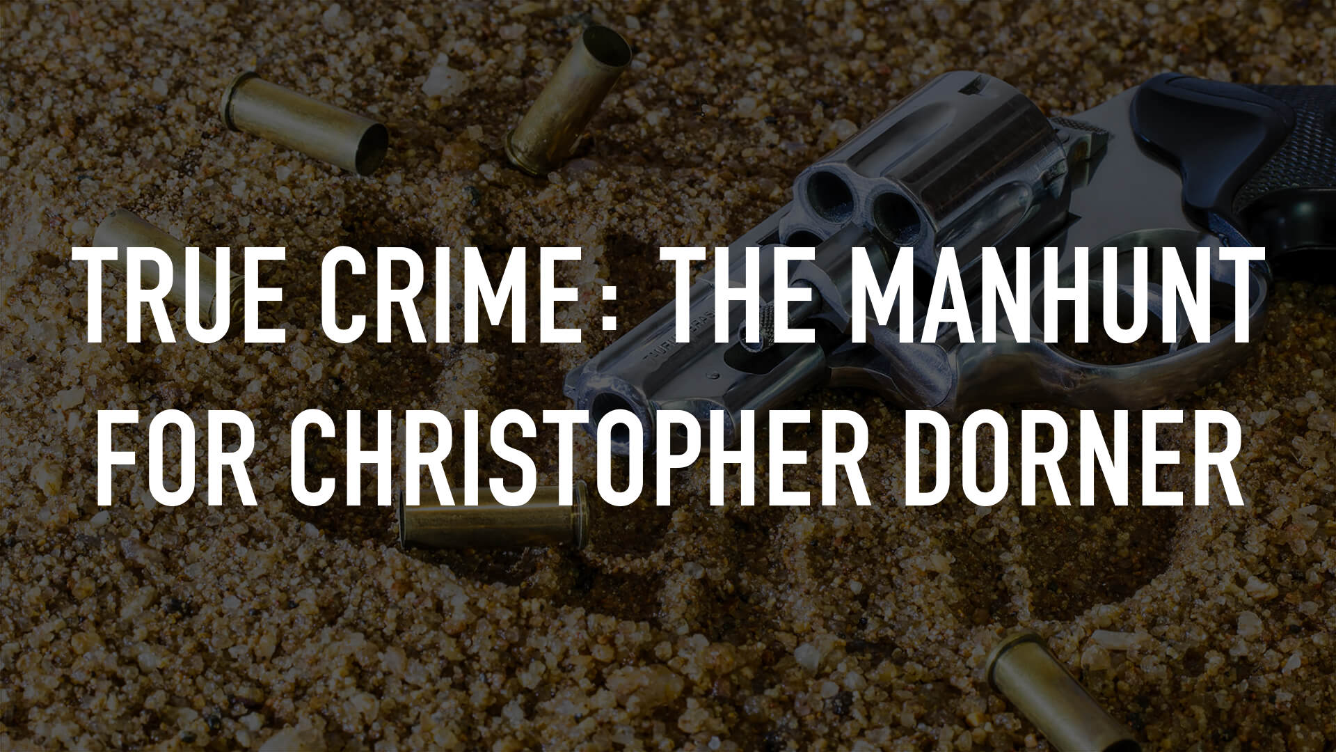 True Crime: The Manhunt for Christopher Dorner