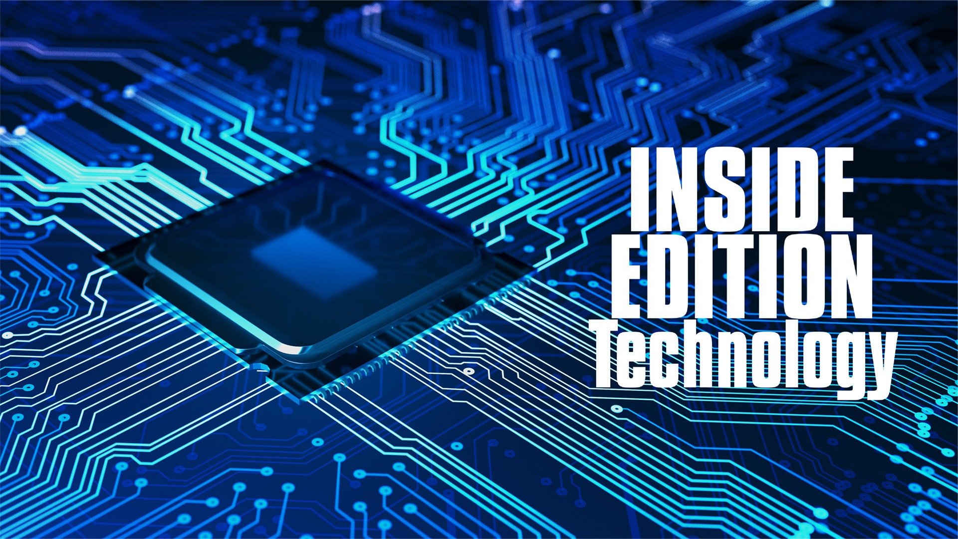 Inside Edition: Technology