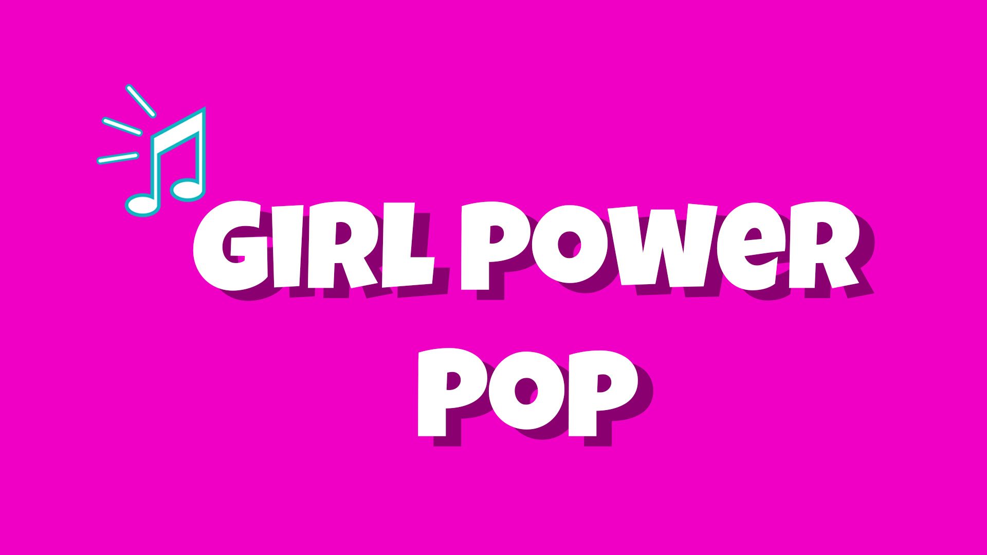 Girl Power Pop