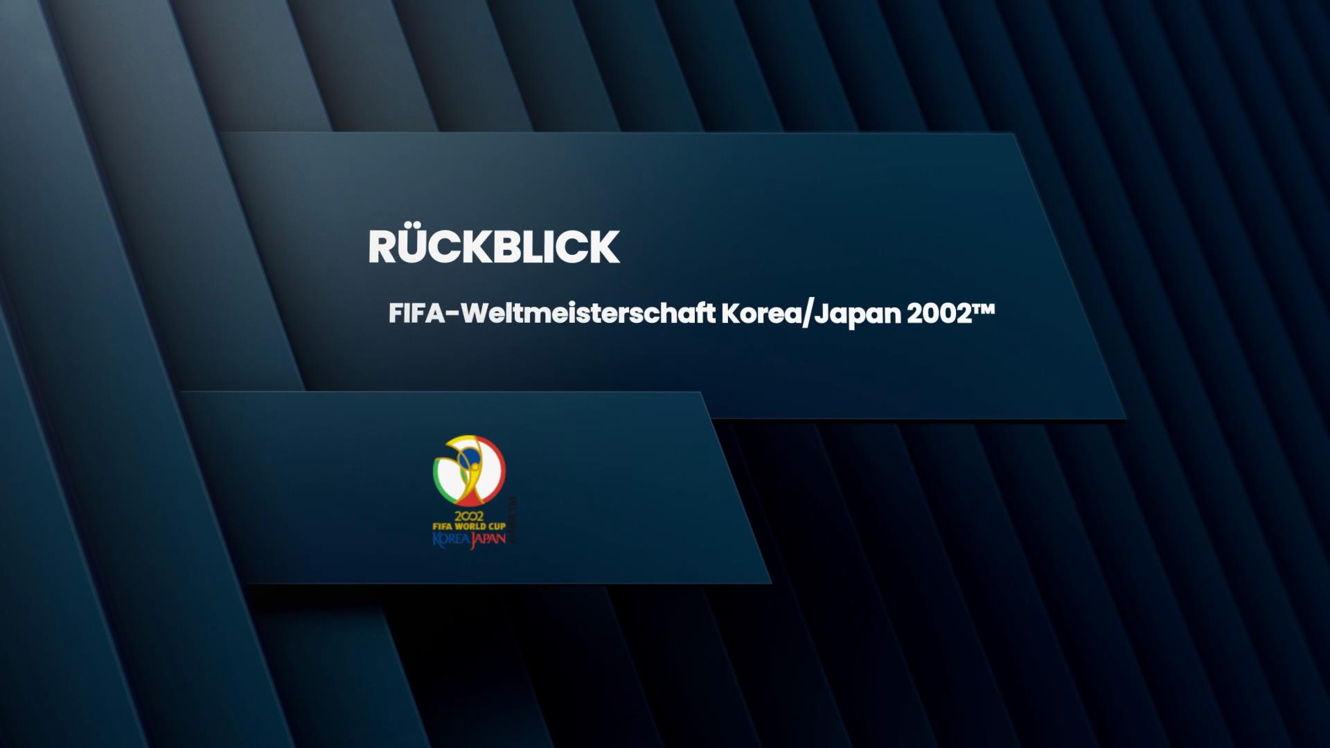 Rückblick: Fifa-Weltmeisterschaft Korea/Japan 2002™
