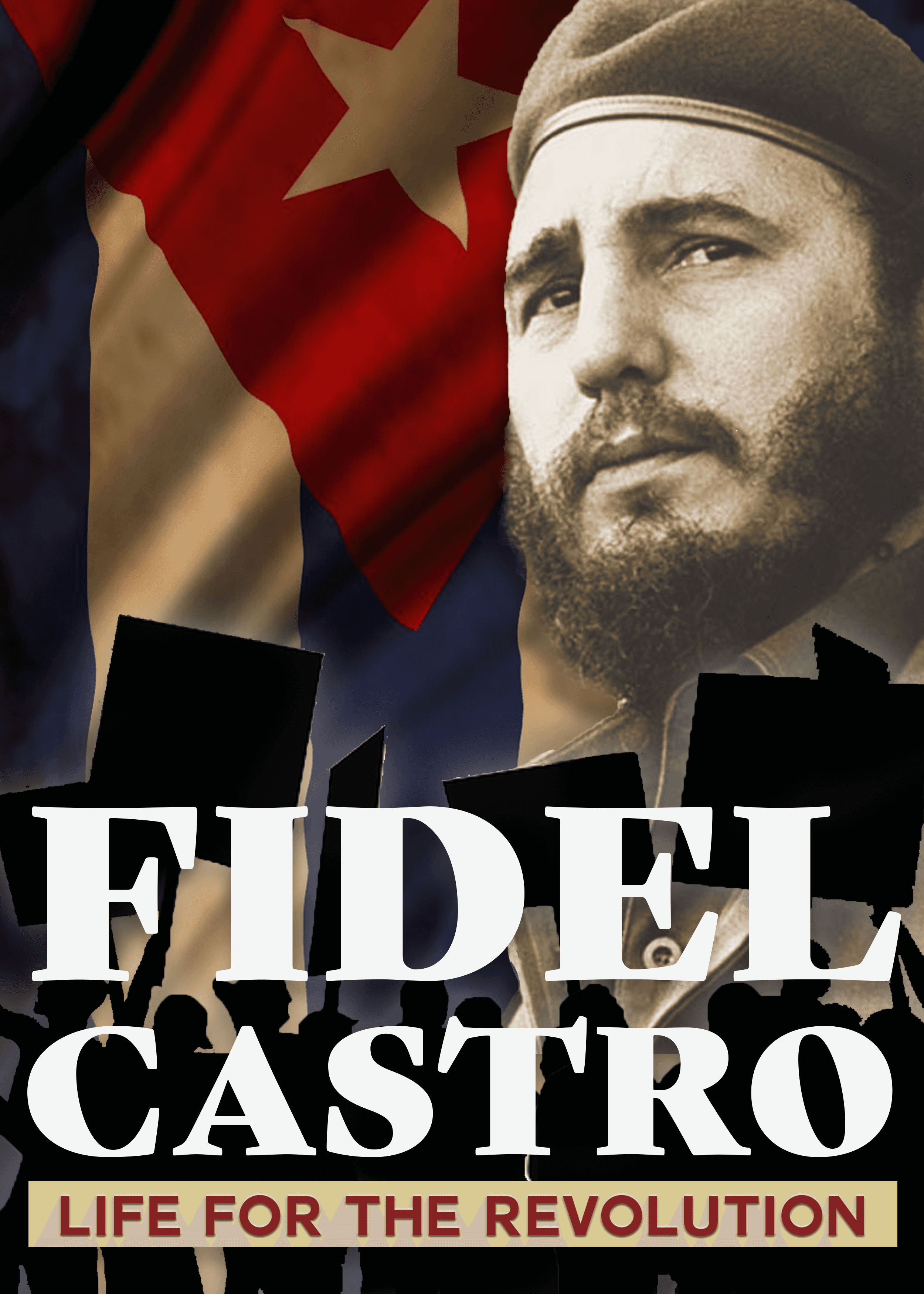 Fidel Castro: Life for the Revolution