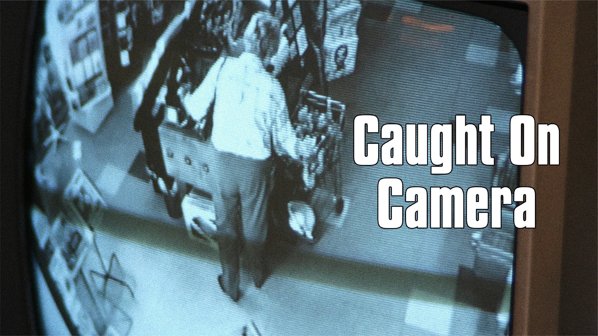Caught on Camera