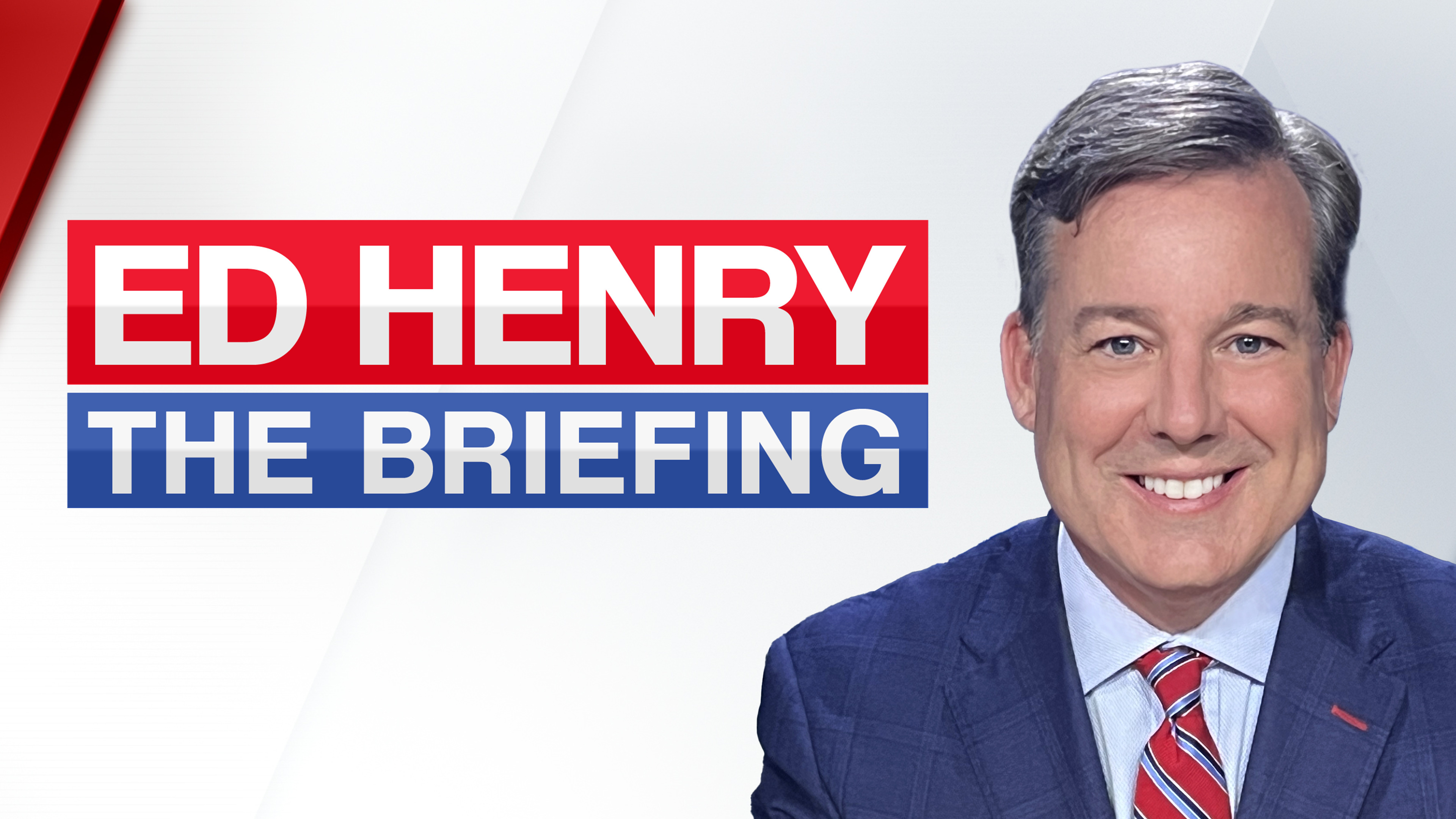 Ed Henry: The Briefing