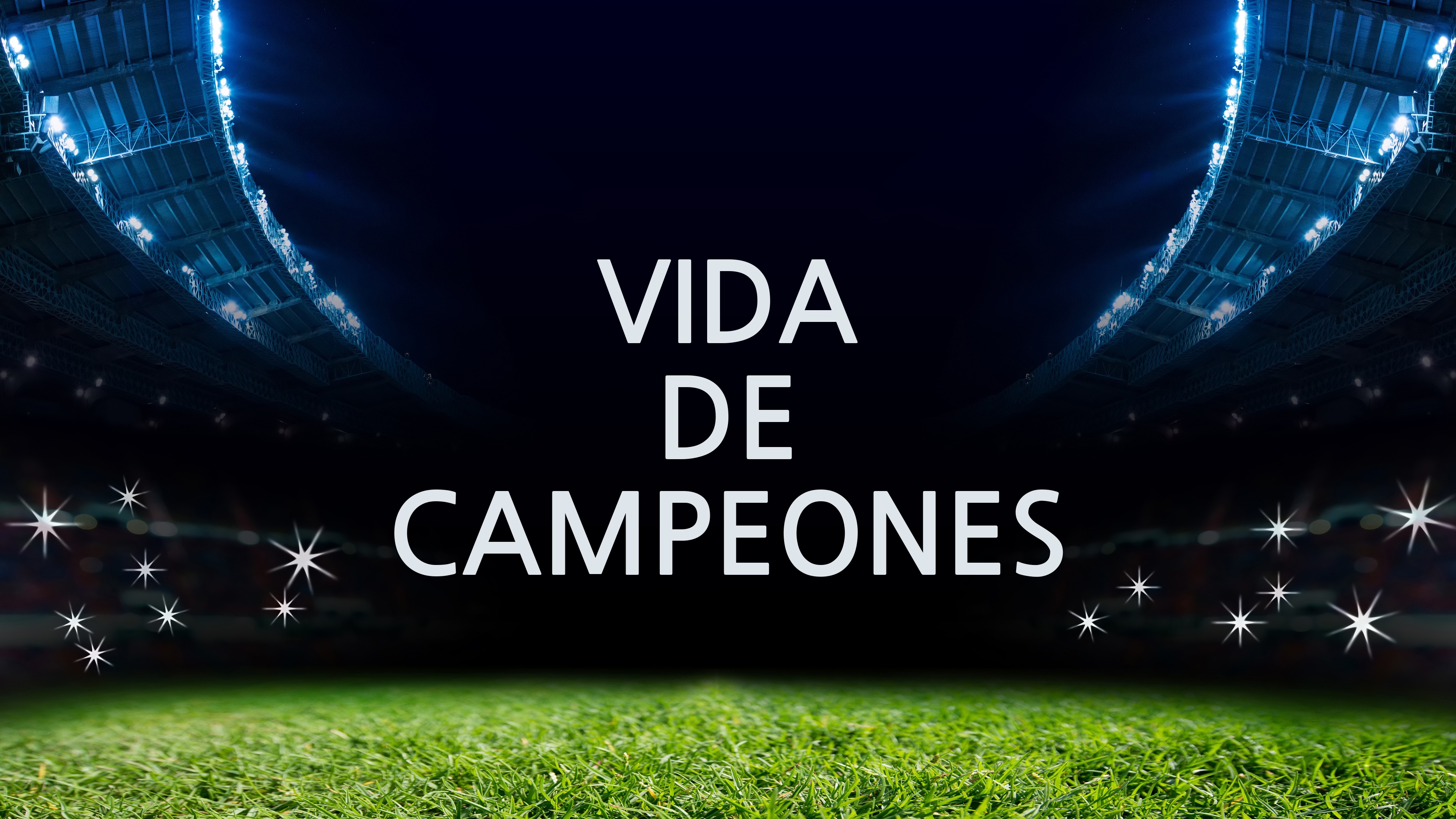 Vida de campeones