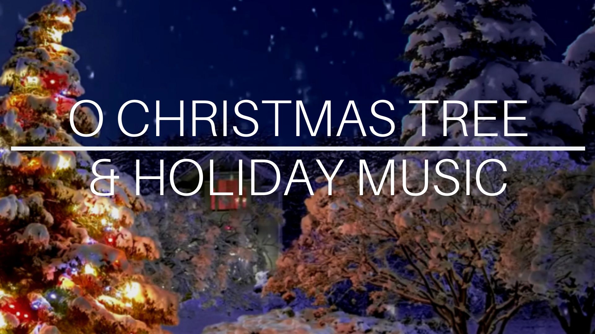 O Christmas Tree & Holiday Music