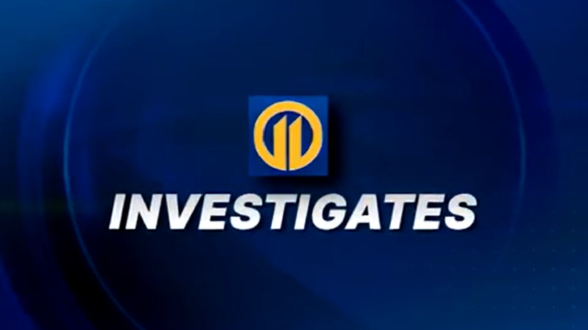 11 Investigates