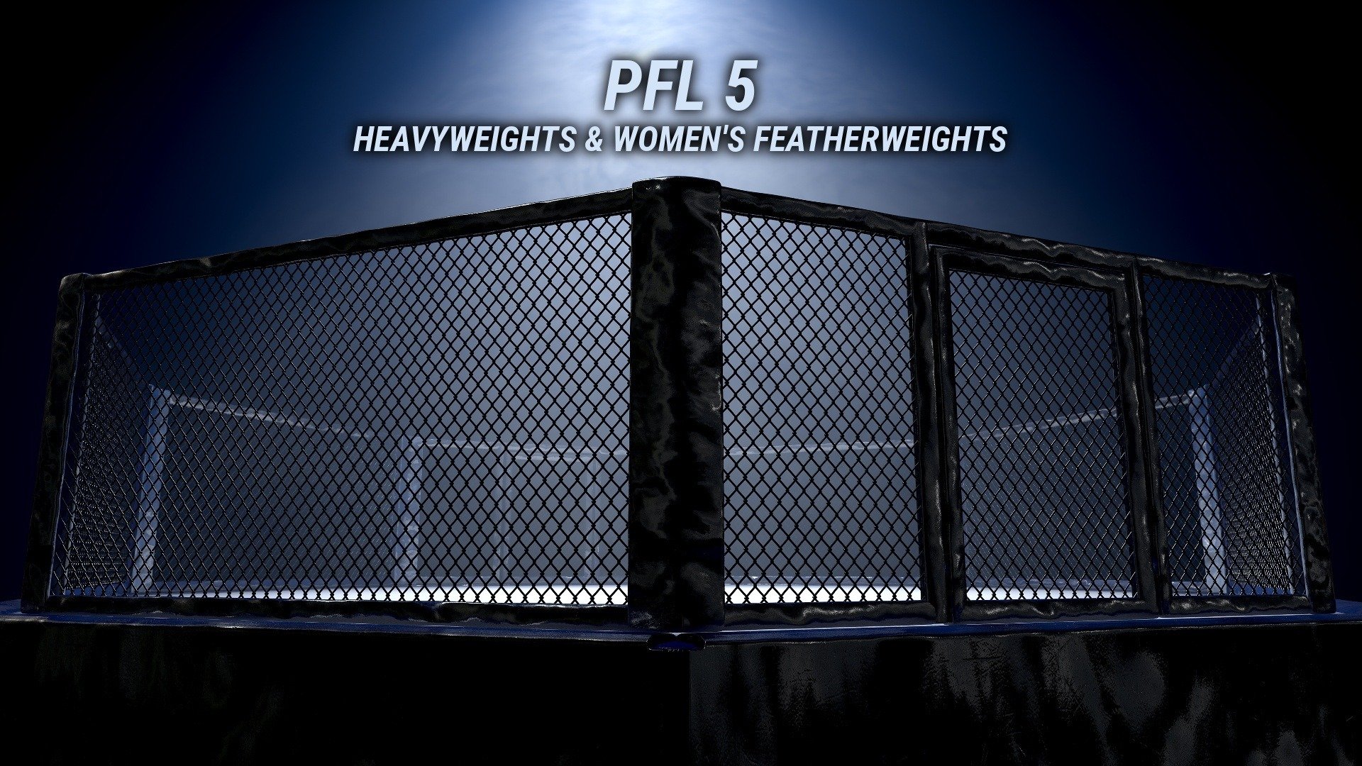 PFL 5: Heavyweights & Women's Featherweights
