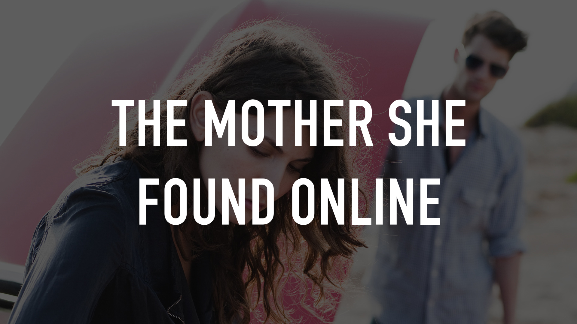 The Mother She Found Online