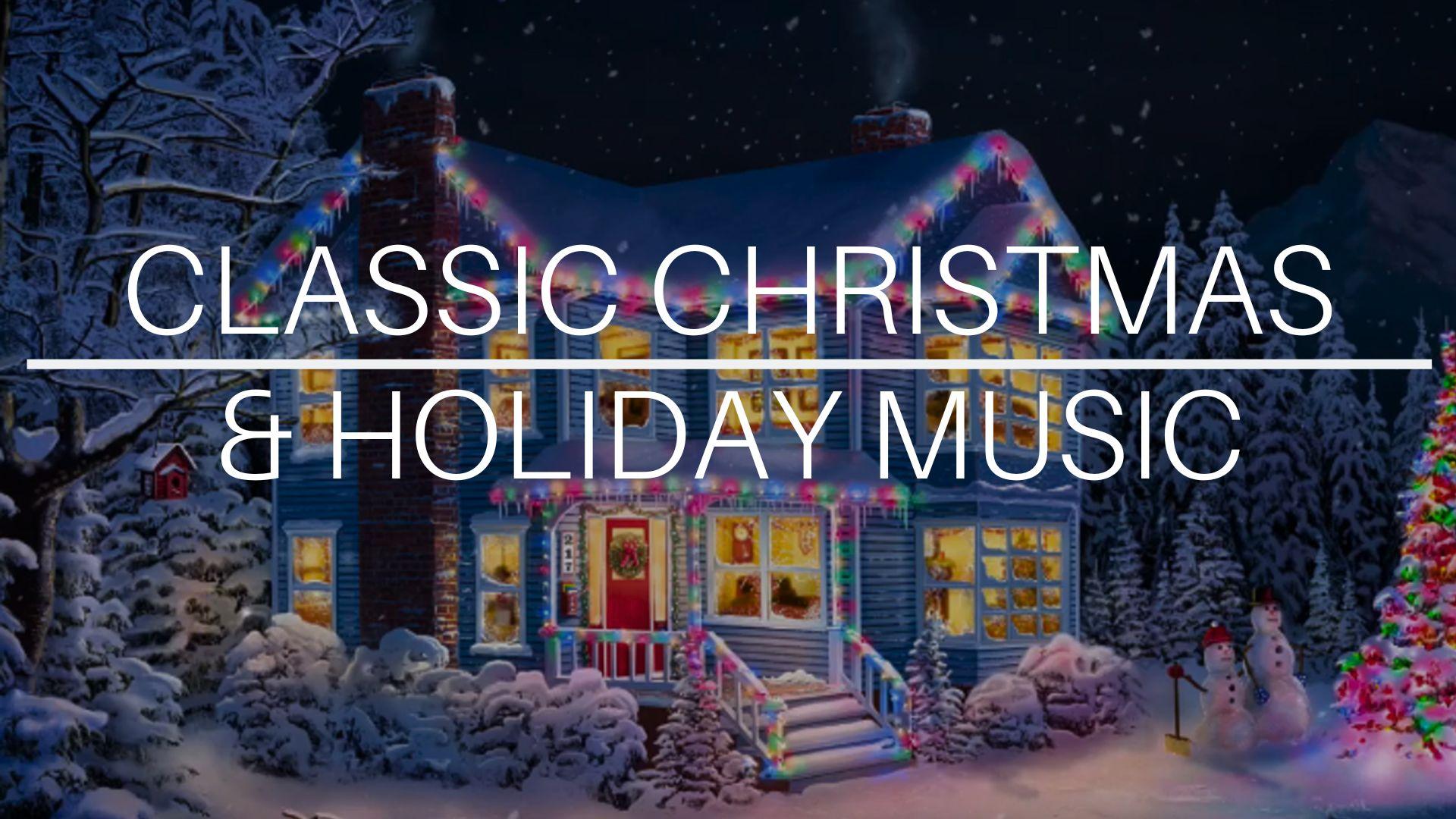 Classic Christmas & Holiday Music