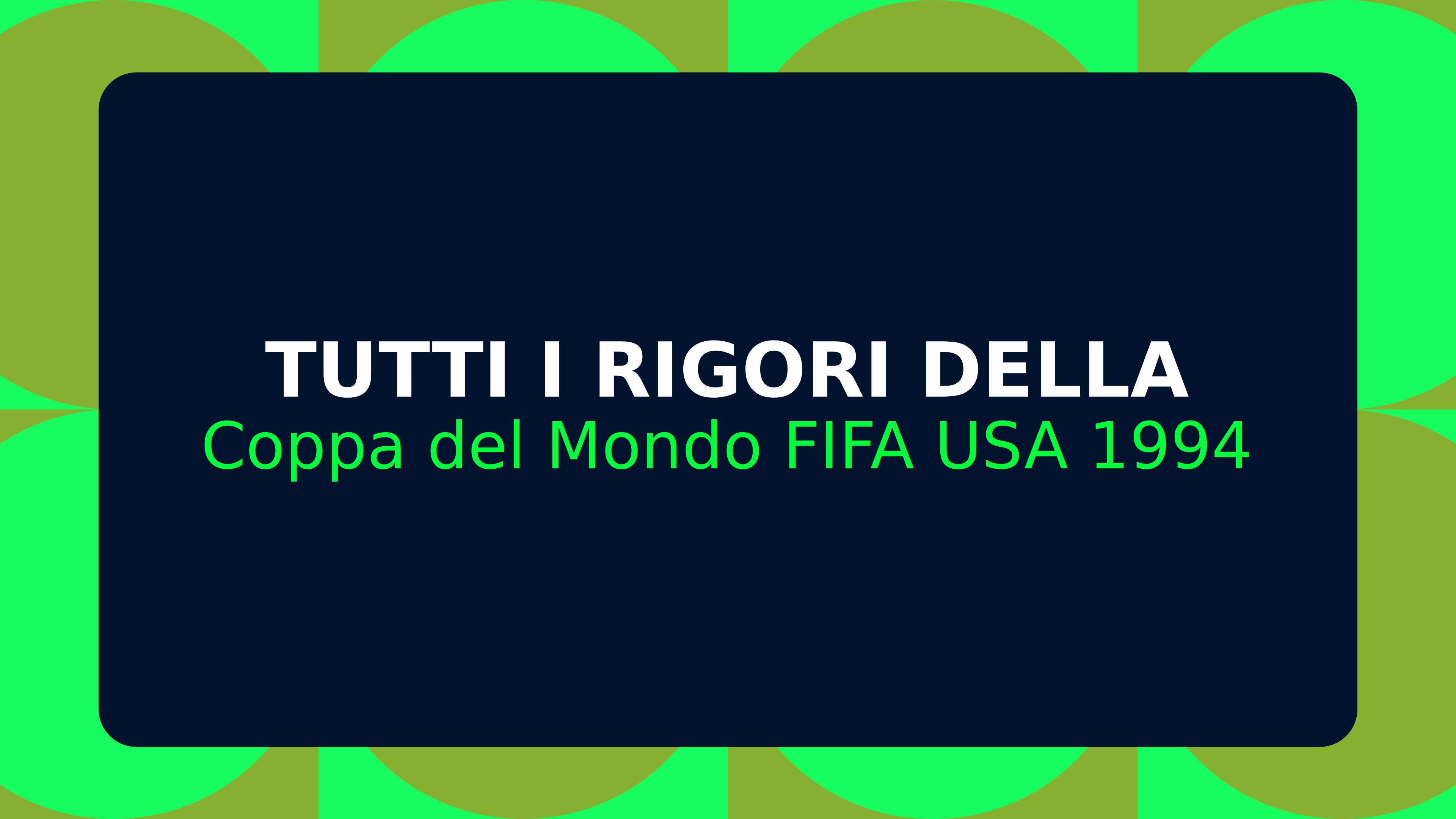 Tutti i rigori della Coppa del Mondo FIFA  USA 1994