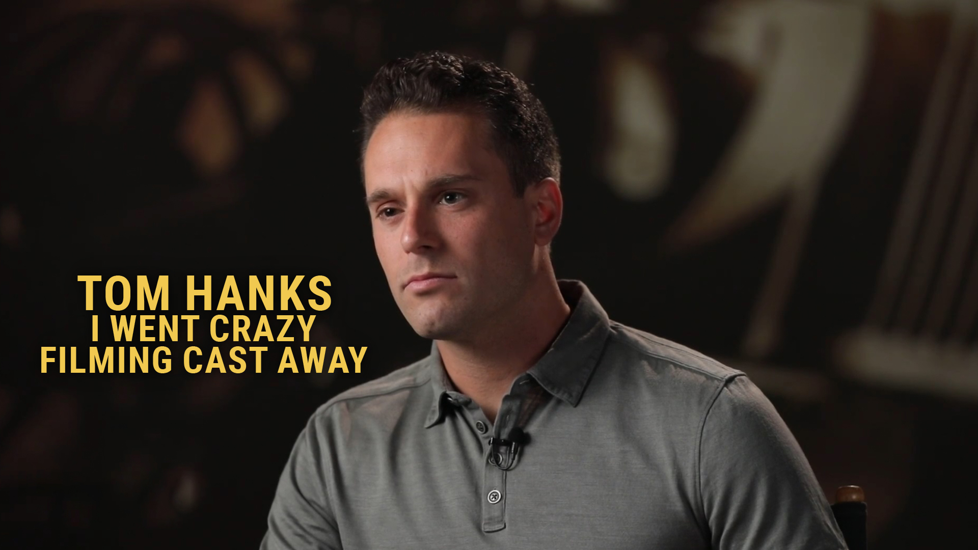 Tom Hanks: I Went Crazy Filming Cast Away