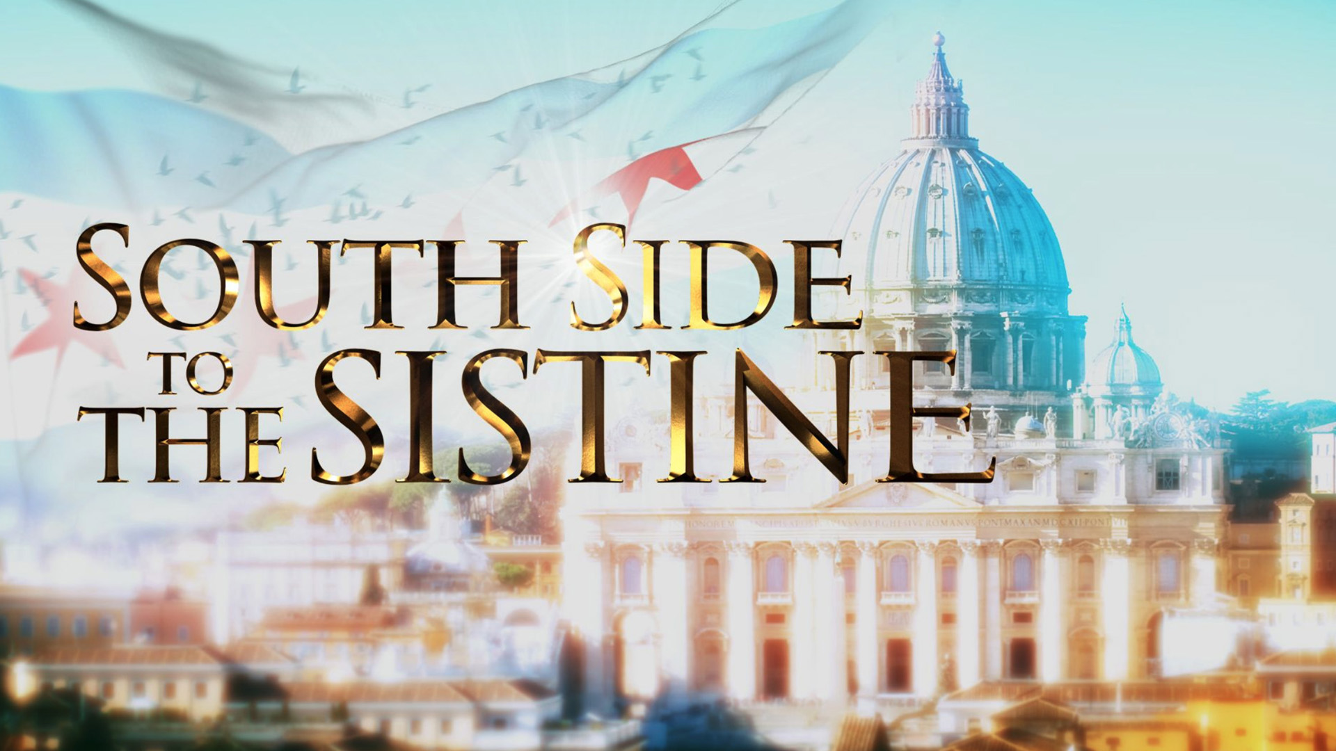 South Side to the Sistine