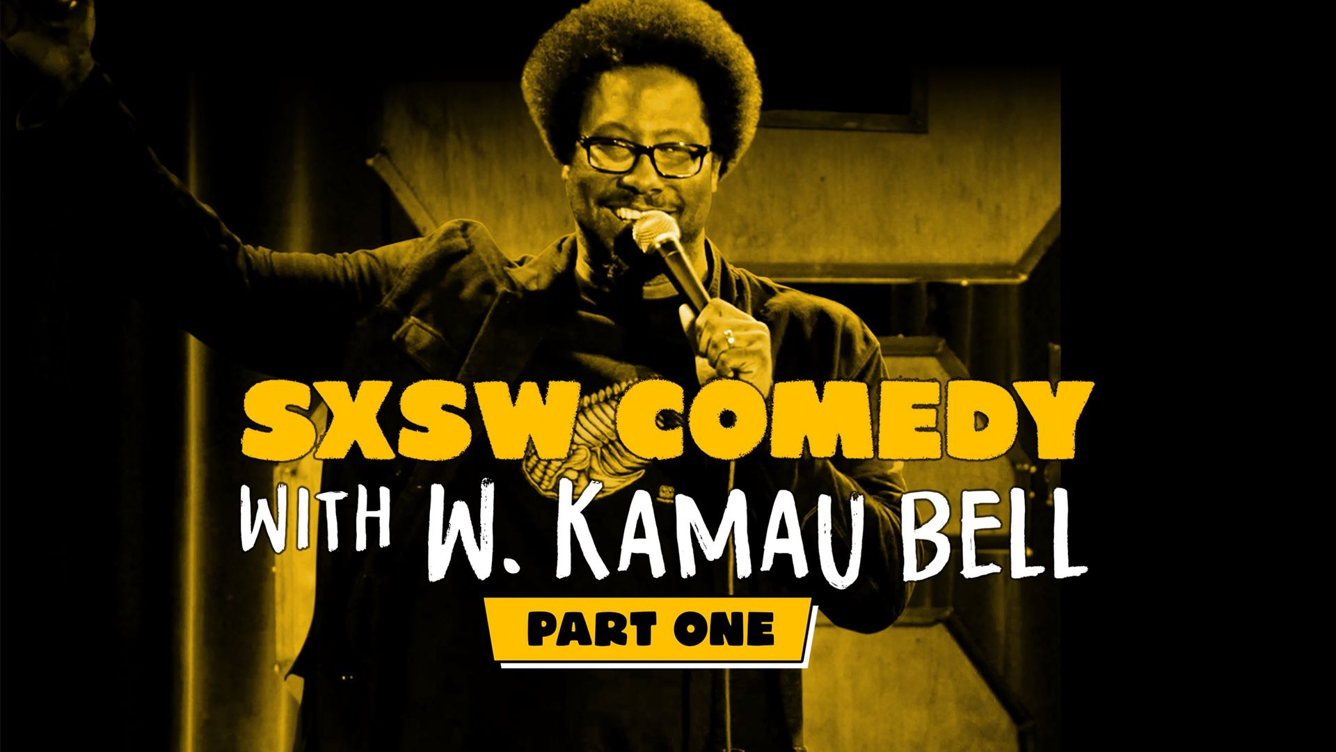 SXSW Comedy with W. Kamau Bell Part 1