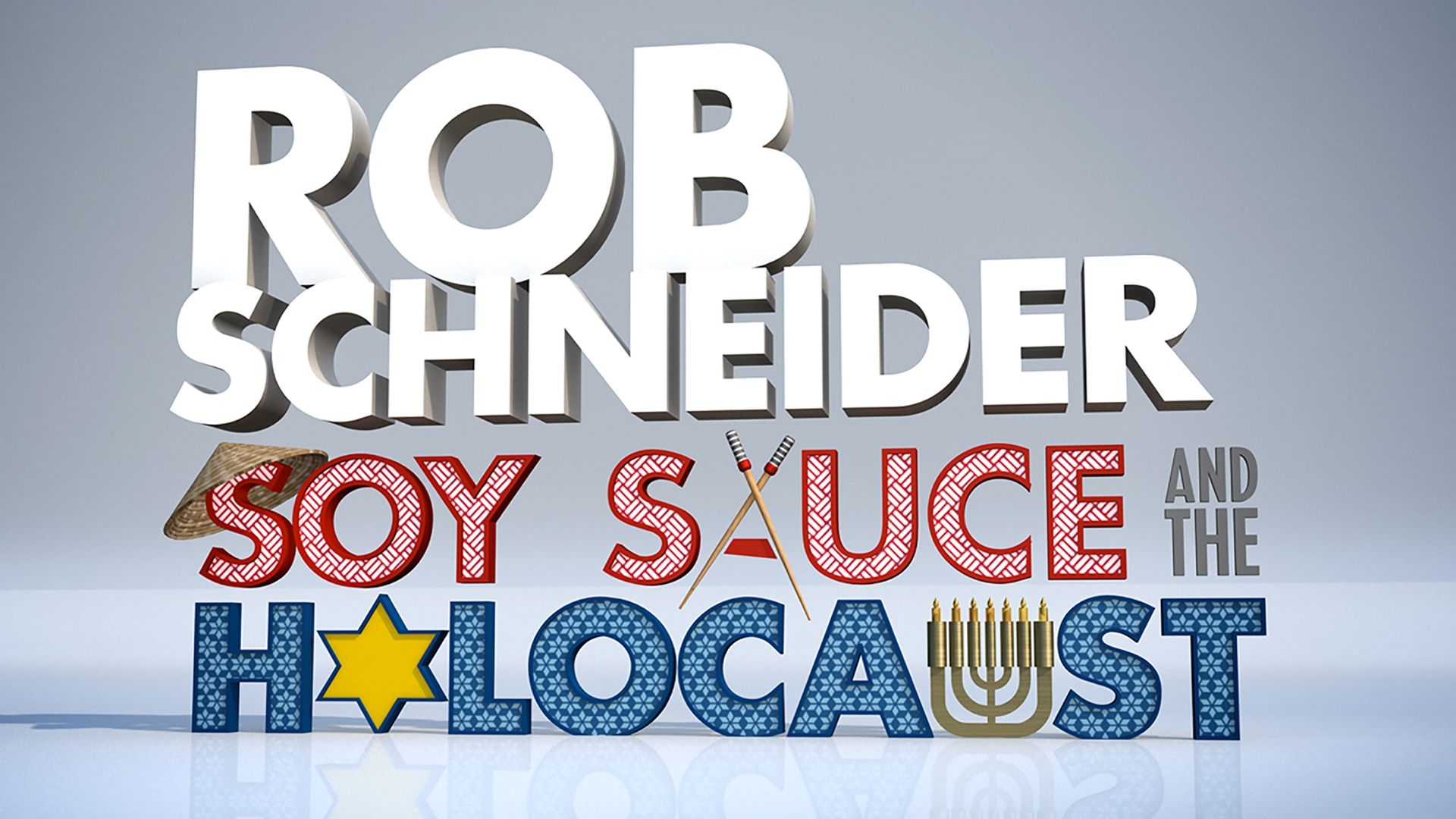 Rob Schneider: Soy Sauce and the Holocaust