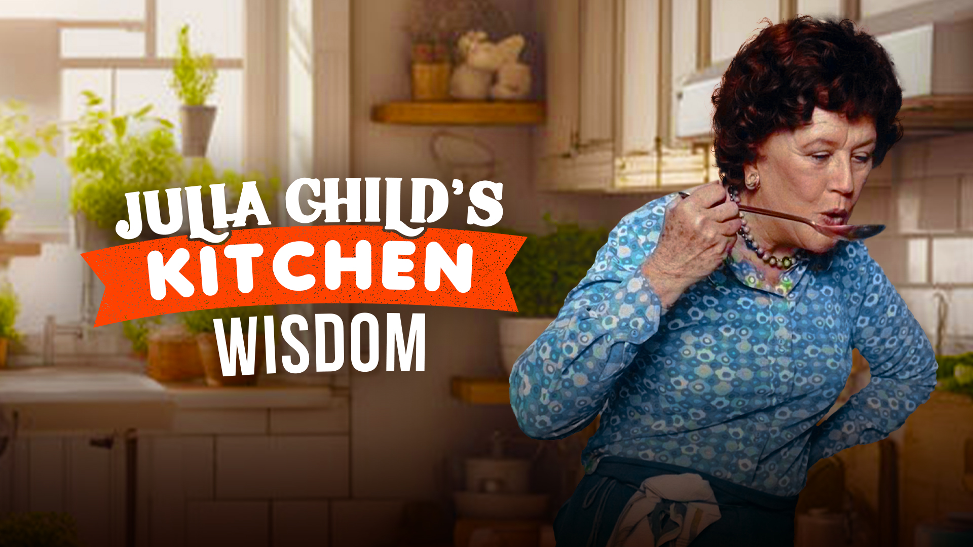 Julia Child's Kitchen Wisdom