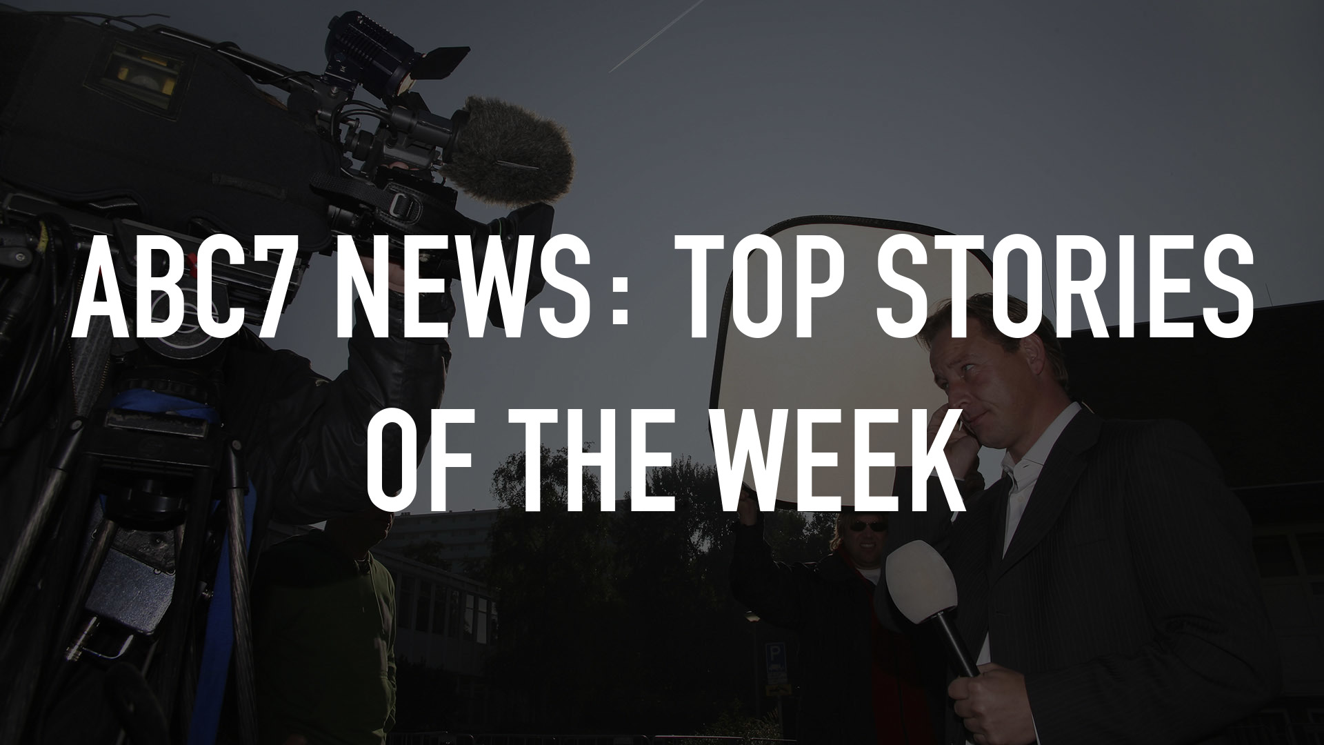 ABC7 News: Top Stories of the Week