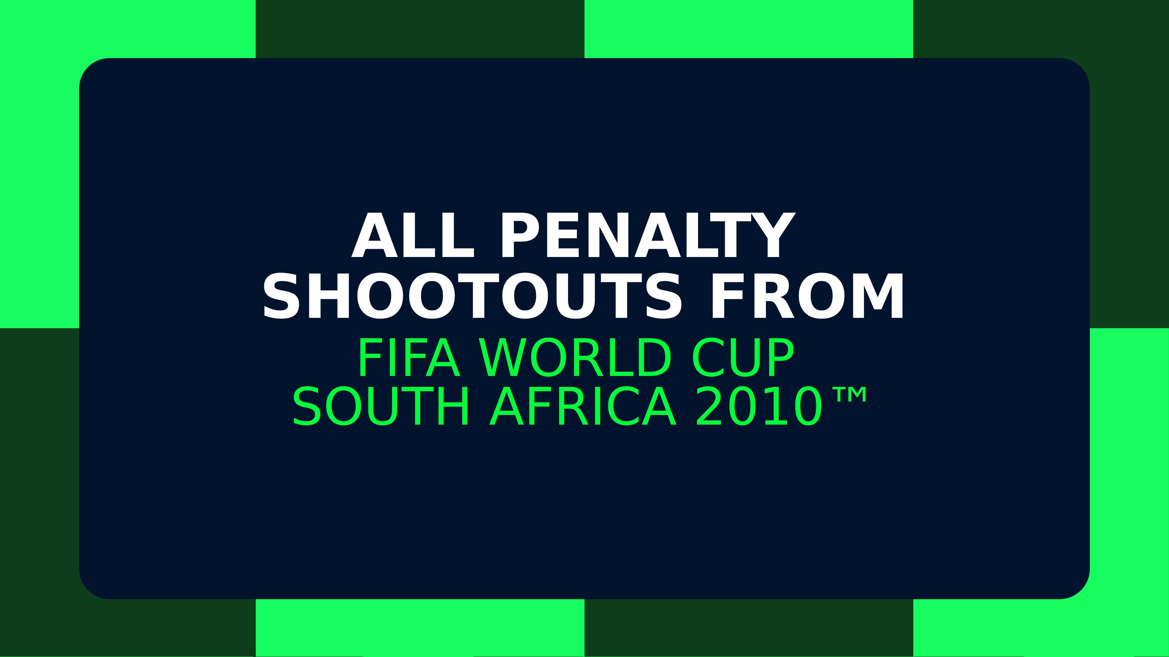 ⁠All Penalty shootouts from ⁠FIFA World Cup South Africa 2010™
